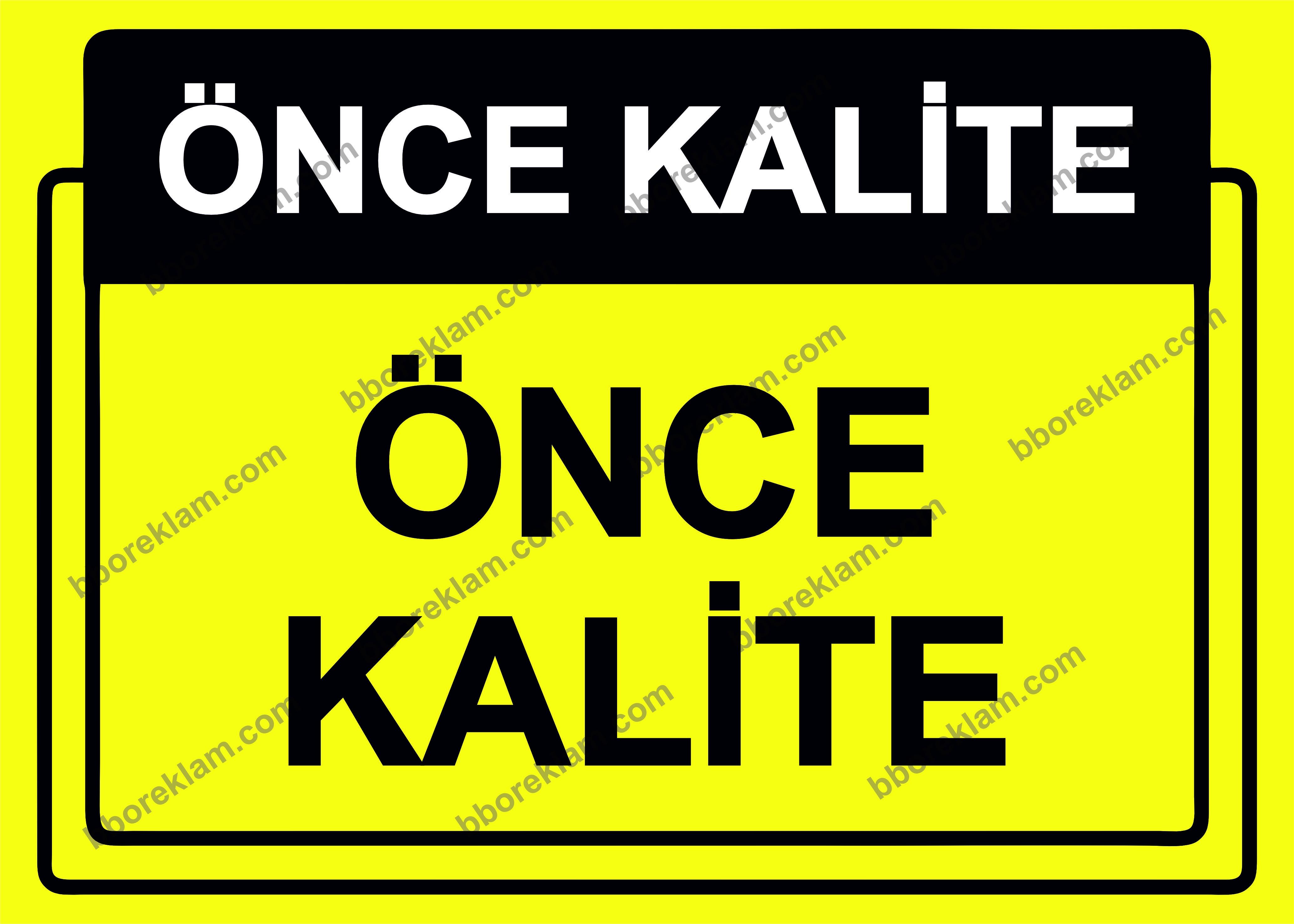 Önce Kalite.  Önce Kalite Uyarı Levhası