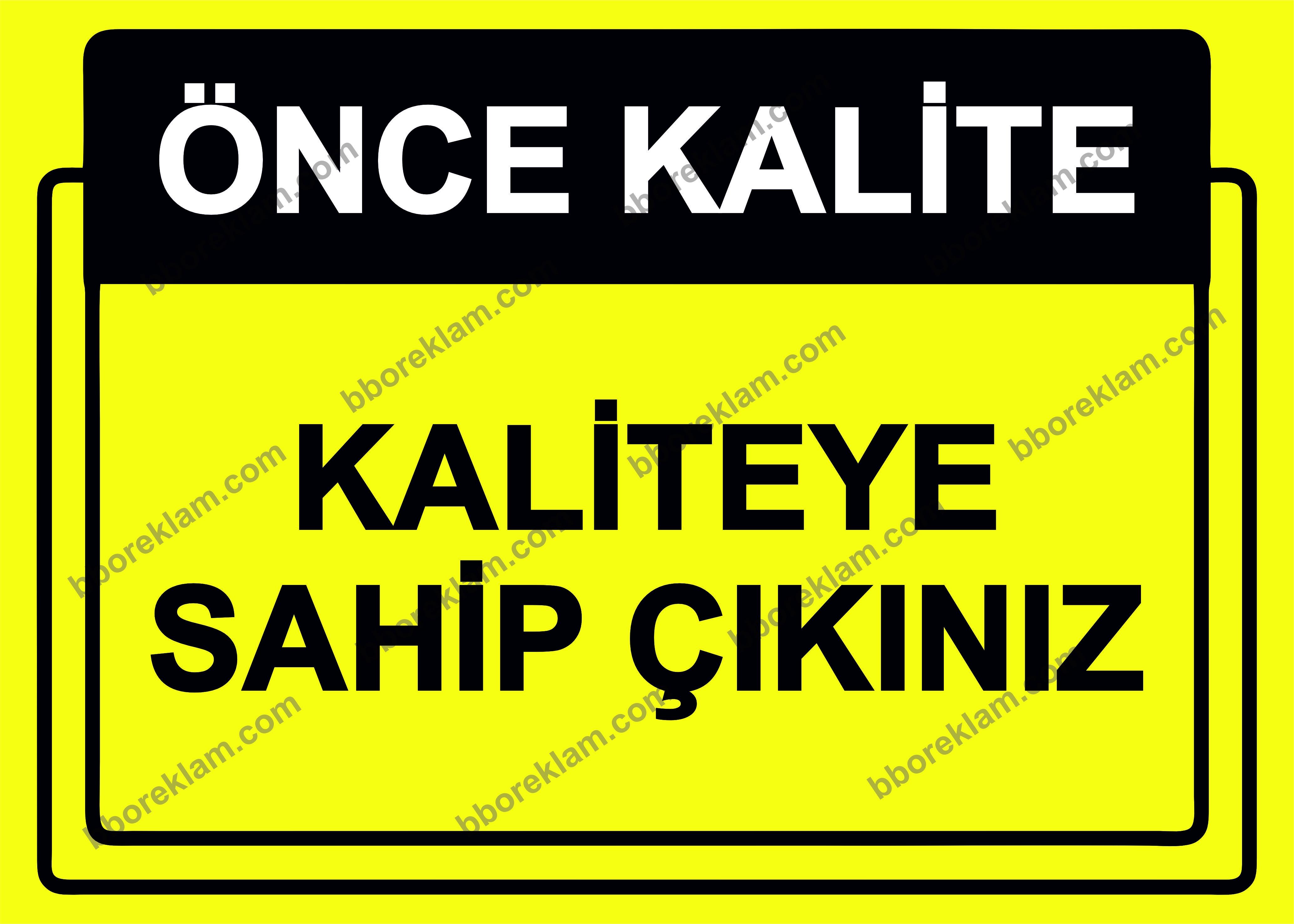 Önce Kalite.  Kaliteye Sahip Çıkınız Uyarı Levhası