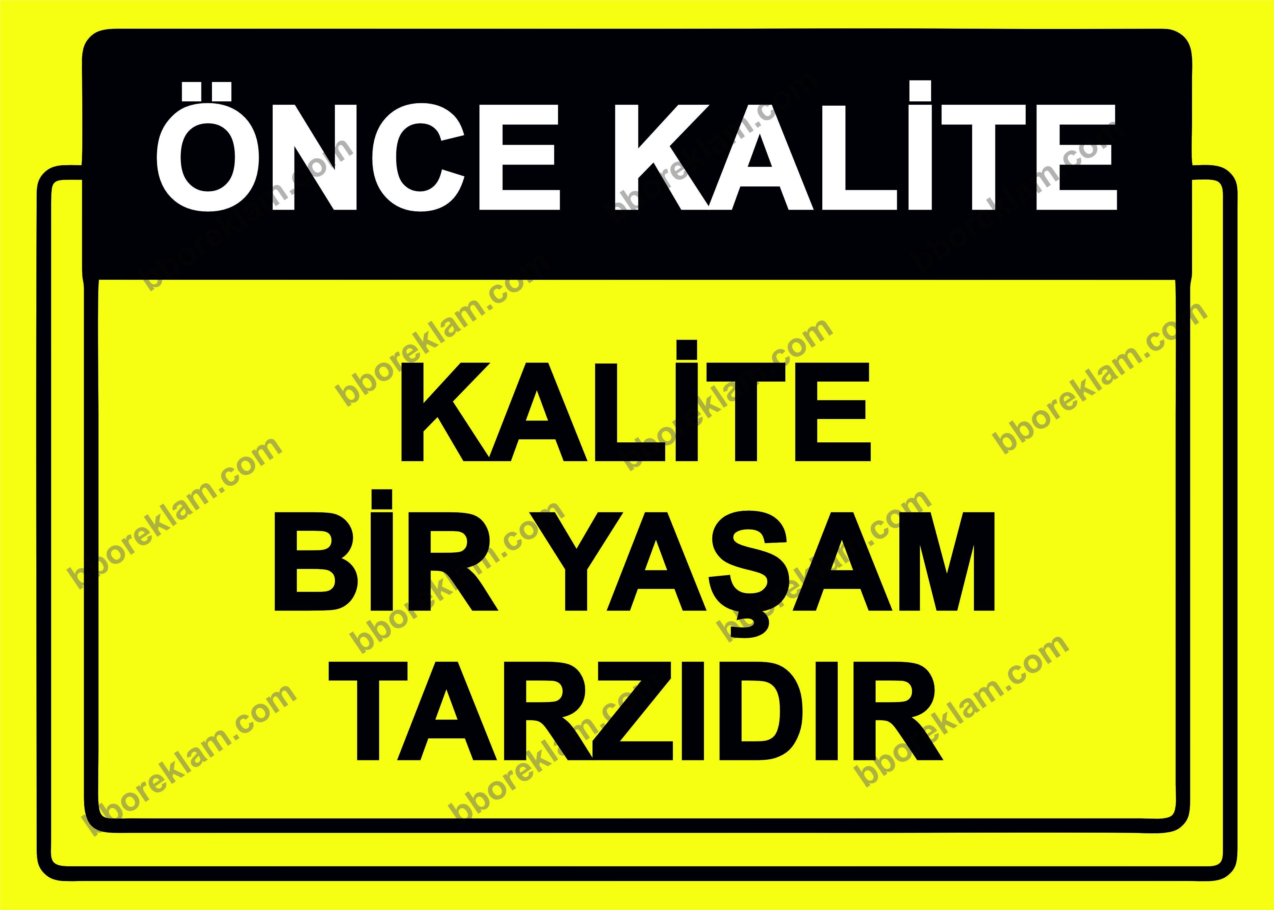 Önce Kalite.  Kalite Bir Yaşam Tarzıdır Uyarı Levhası
