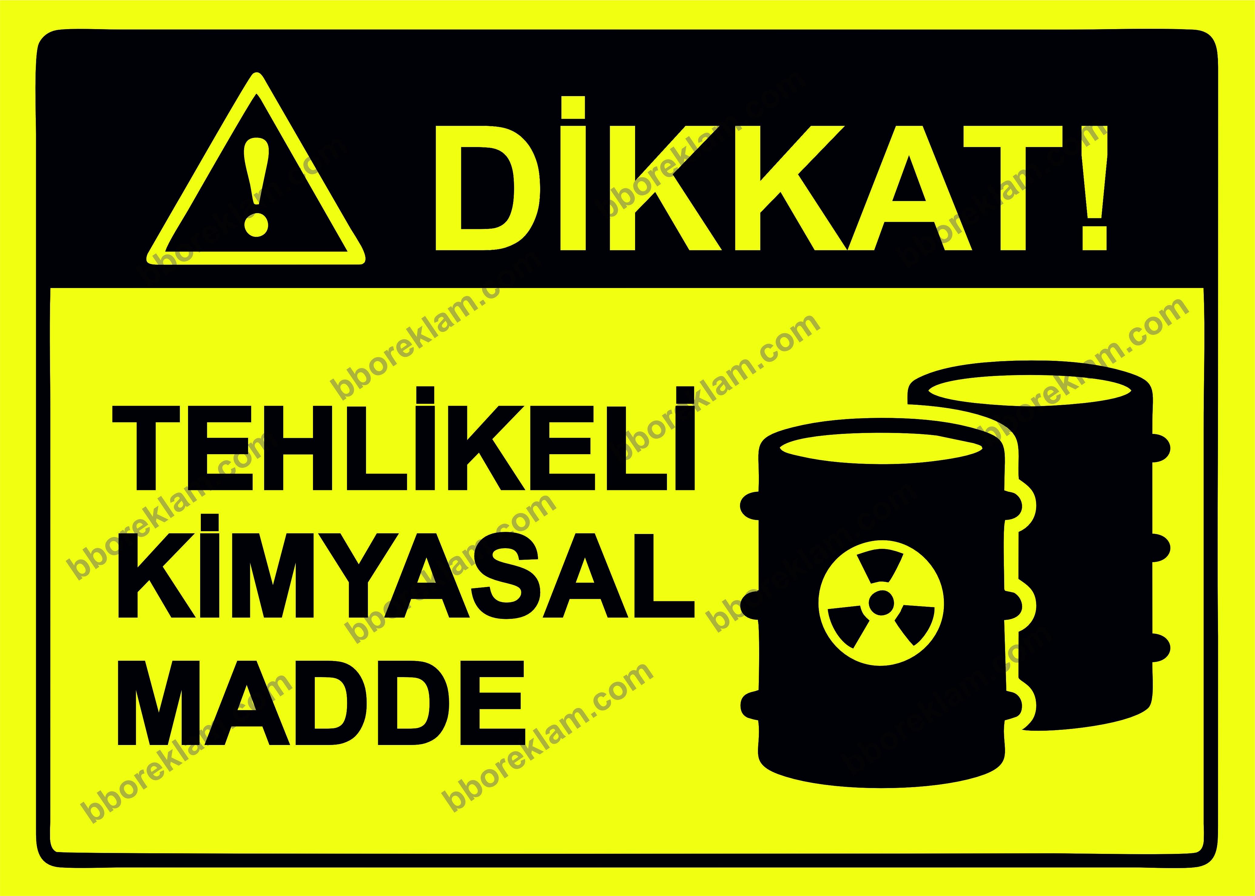 Dikkat! Tehlikeli Kimyasal Madde Uyarı Levhası