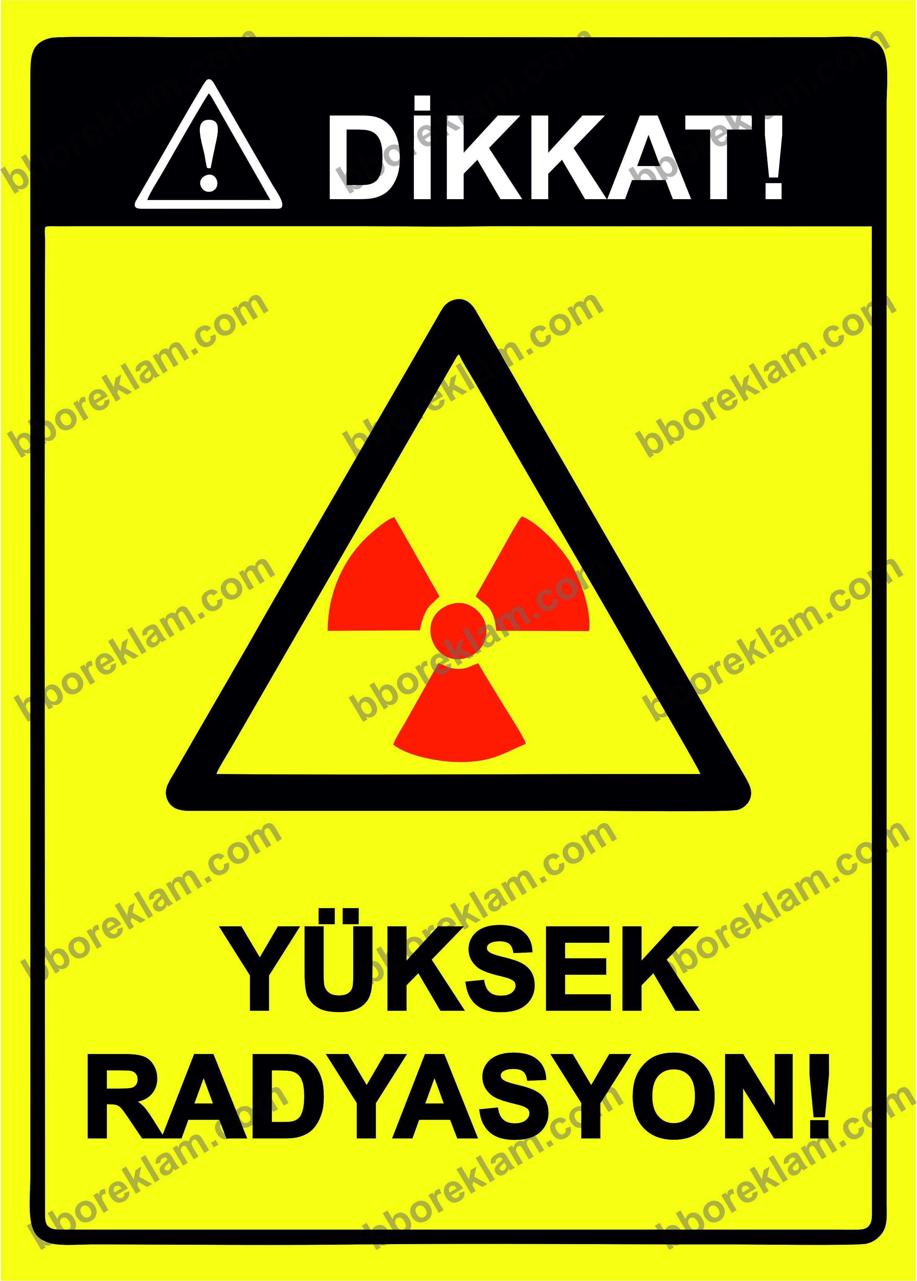 Dikkat! Yüksek Radyasyon! Uyarı Levhası