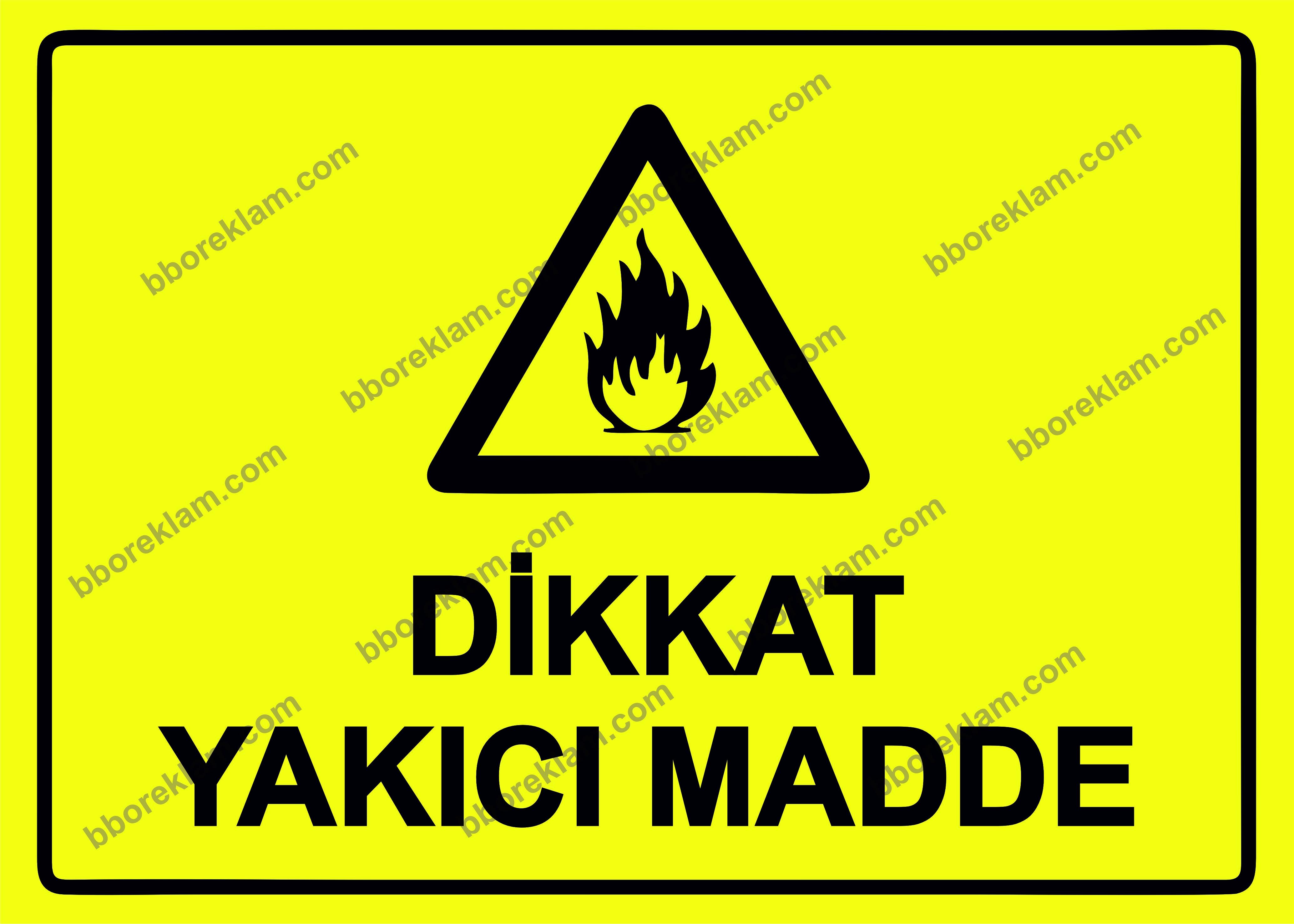 Dikkat Yakıcı Madde Uyarı Levhası
