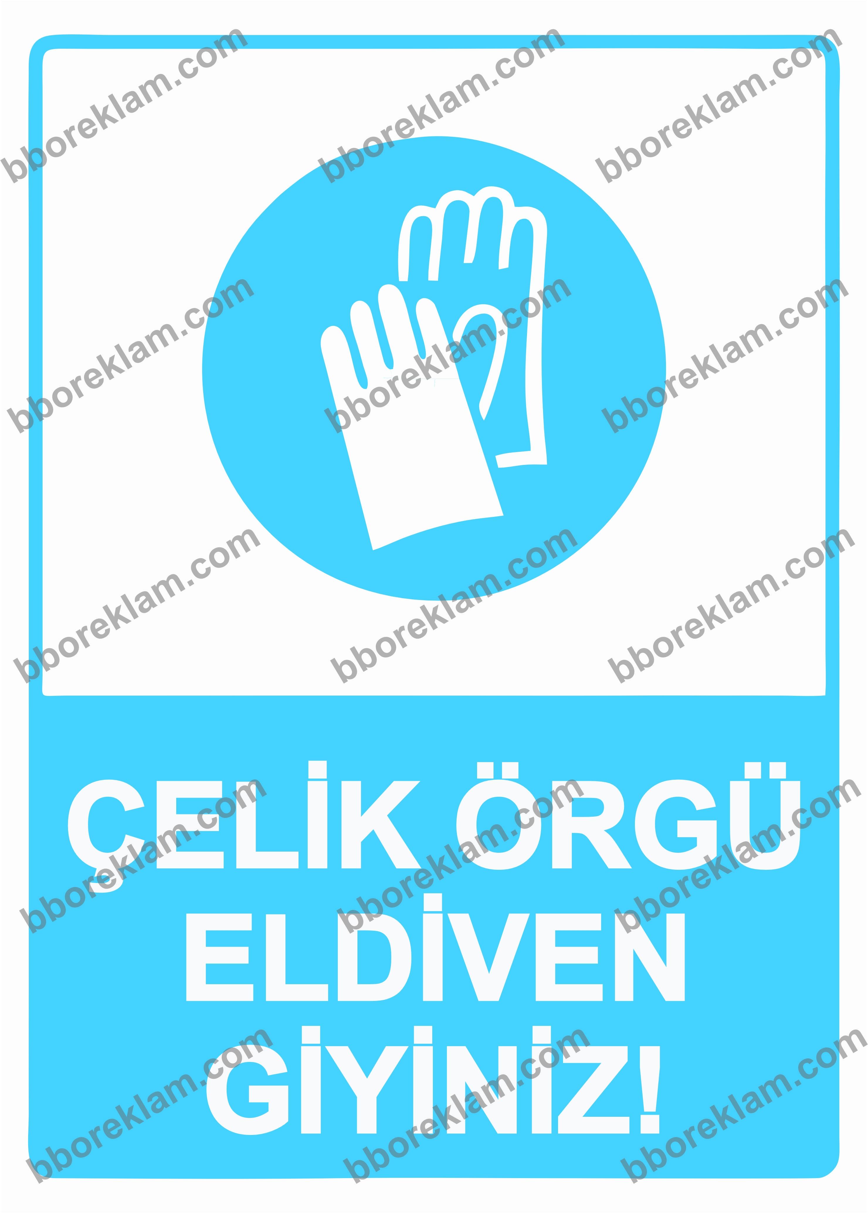 Çelik Örgü Eldiven Giyiniz! Uyarı Levhası