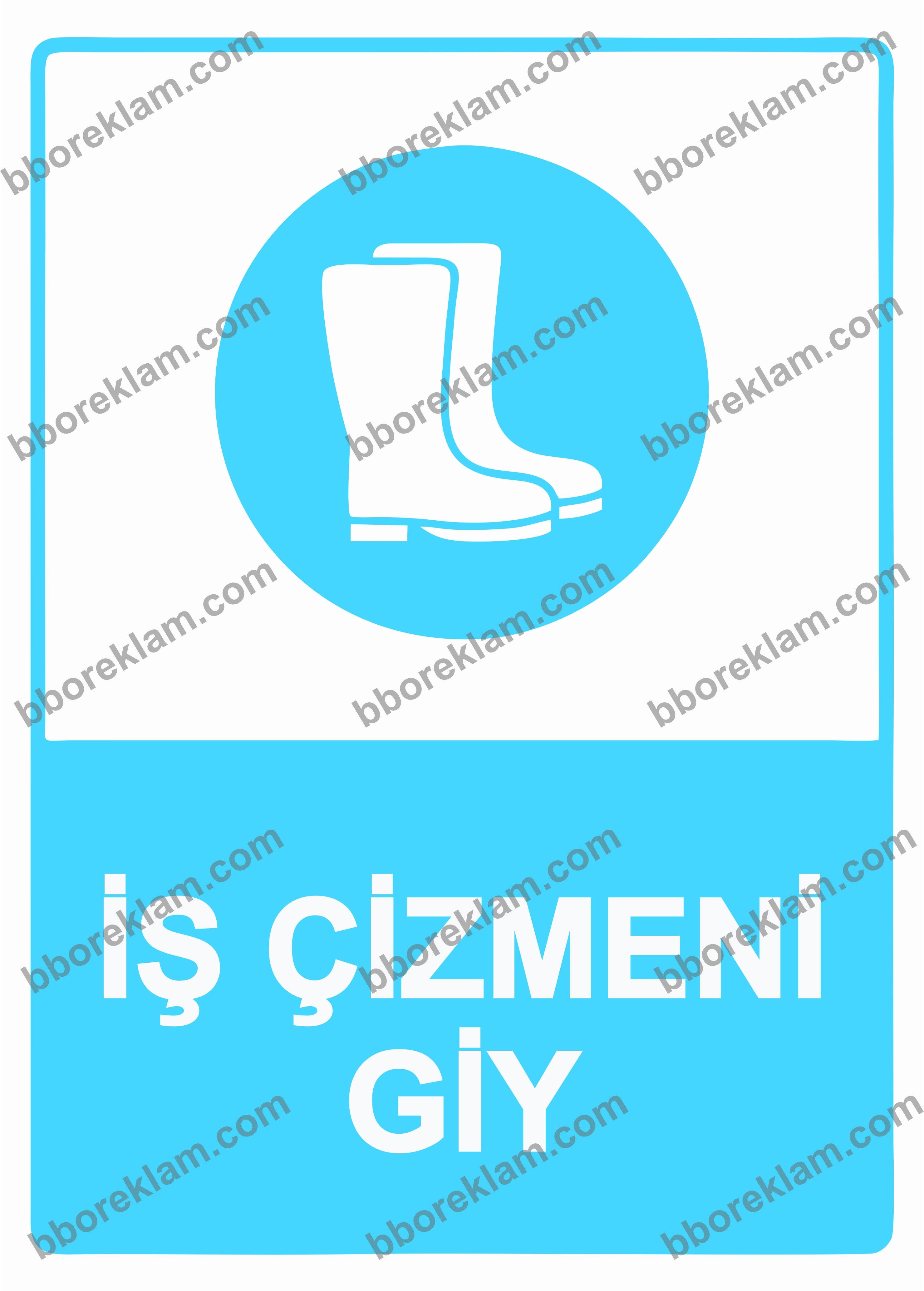 İş Çizmeni Giy Uyarı Levhası