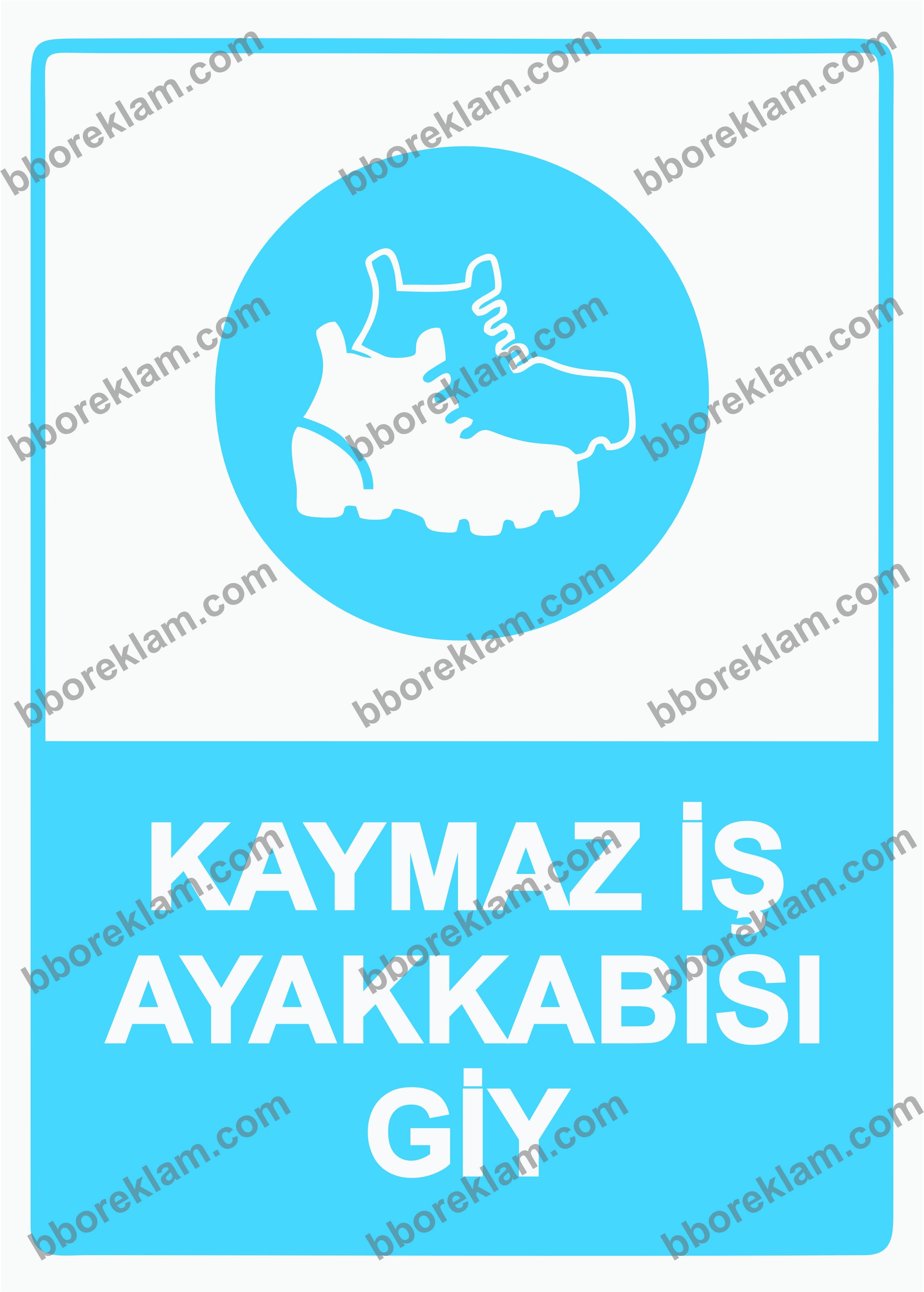 Kaymaz İş Ayakkabısı Giy  Uyarı Levhası