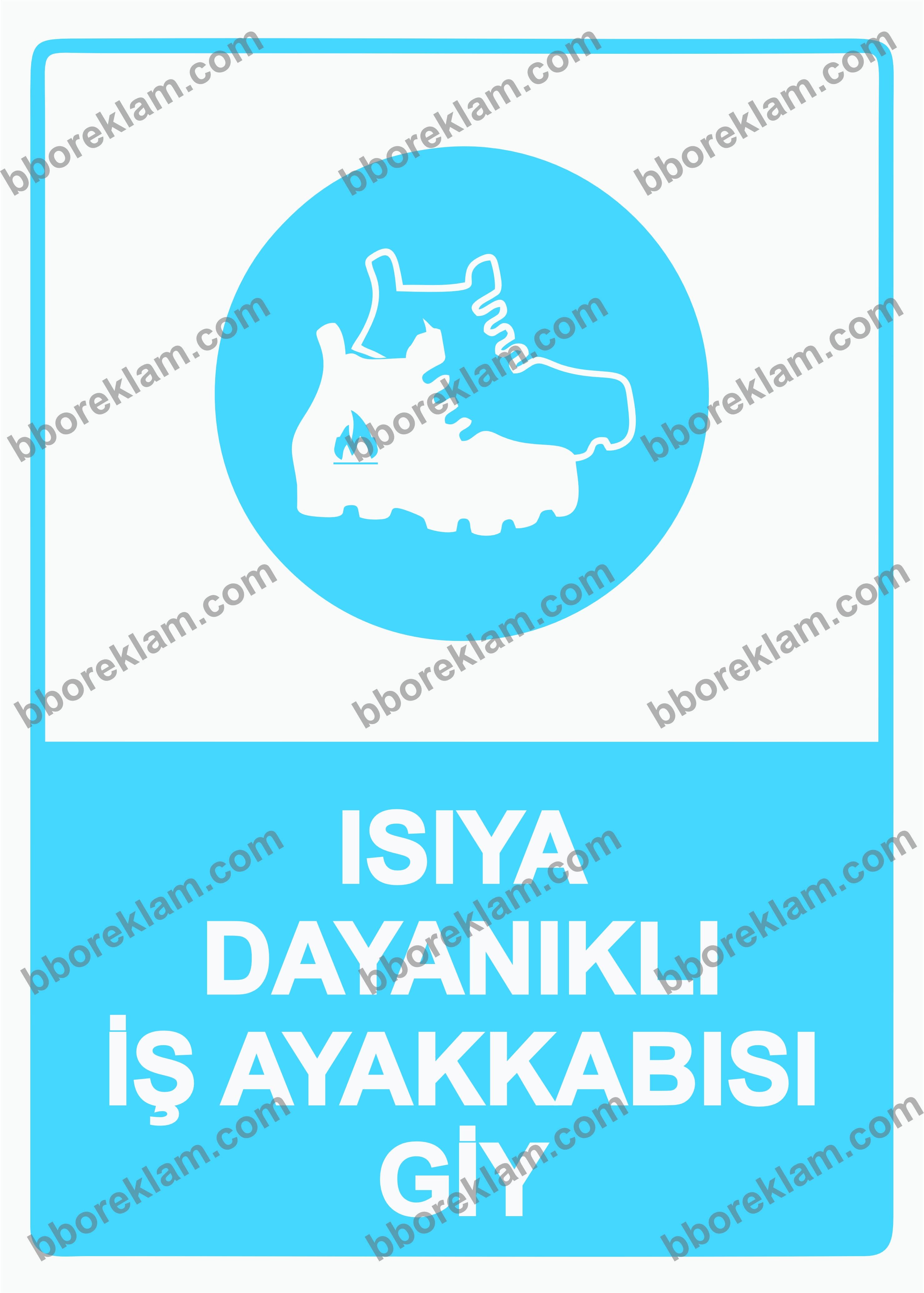 Isıya Dayanıklı  İş Ayakkabısı Giy  Uyarı Levhası