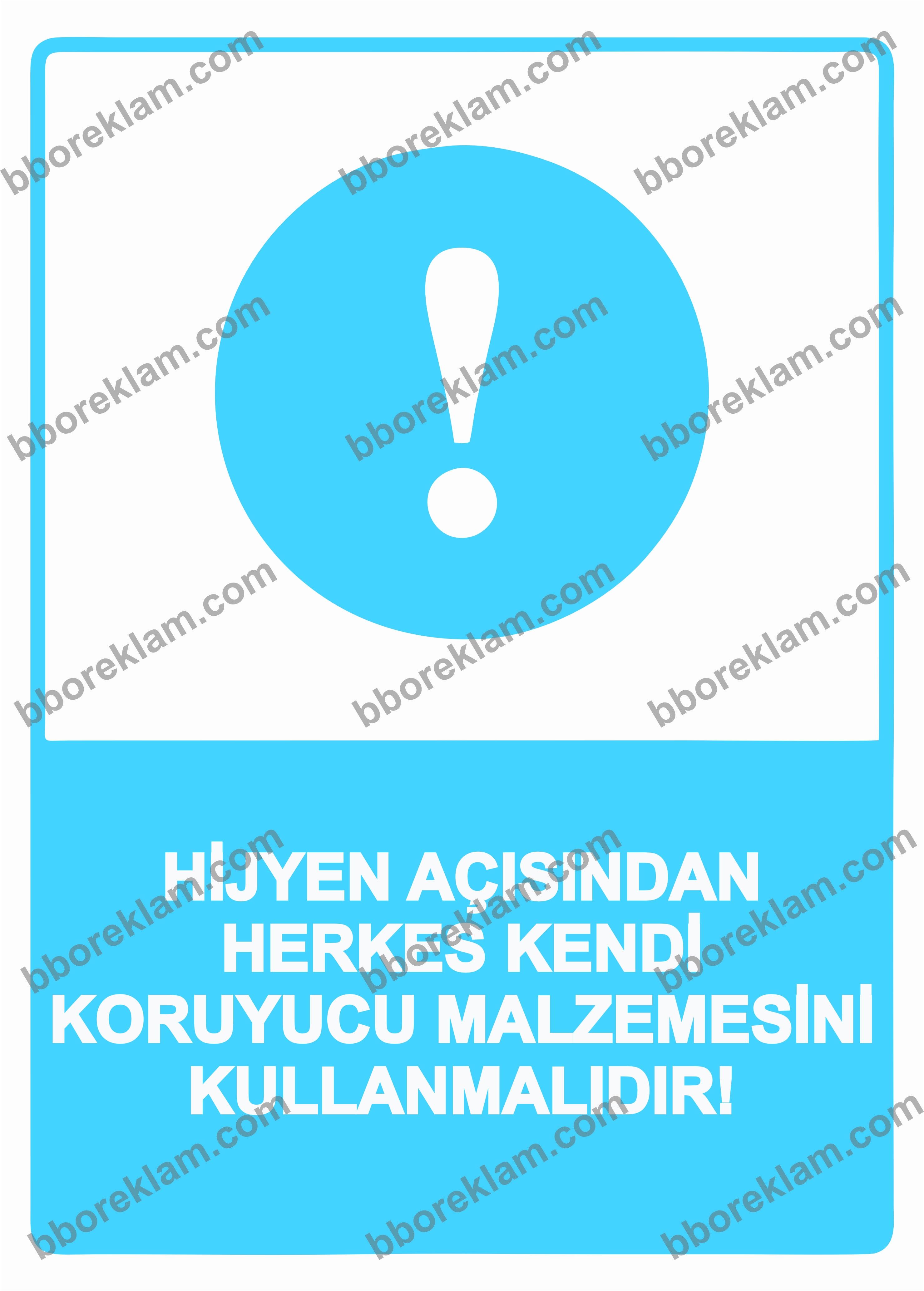 Hijyen Açısından Herkes Kendi Koruyucu Malzemesini Kullanmalıdır!  Uyarı Levhası