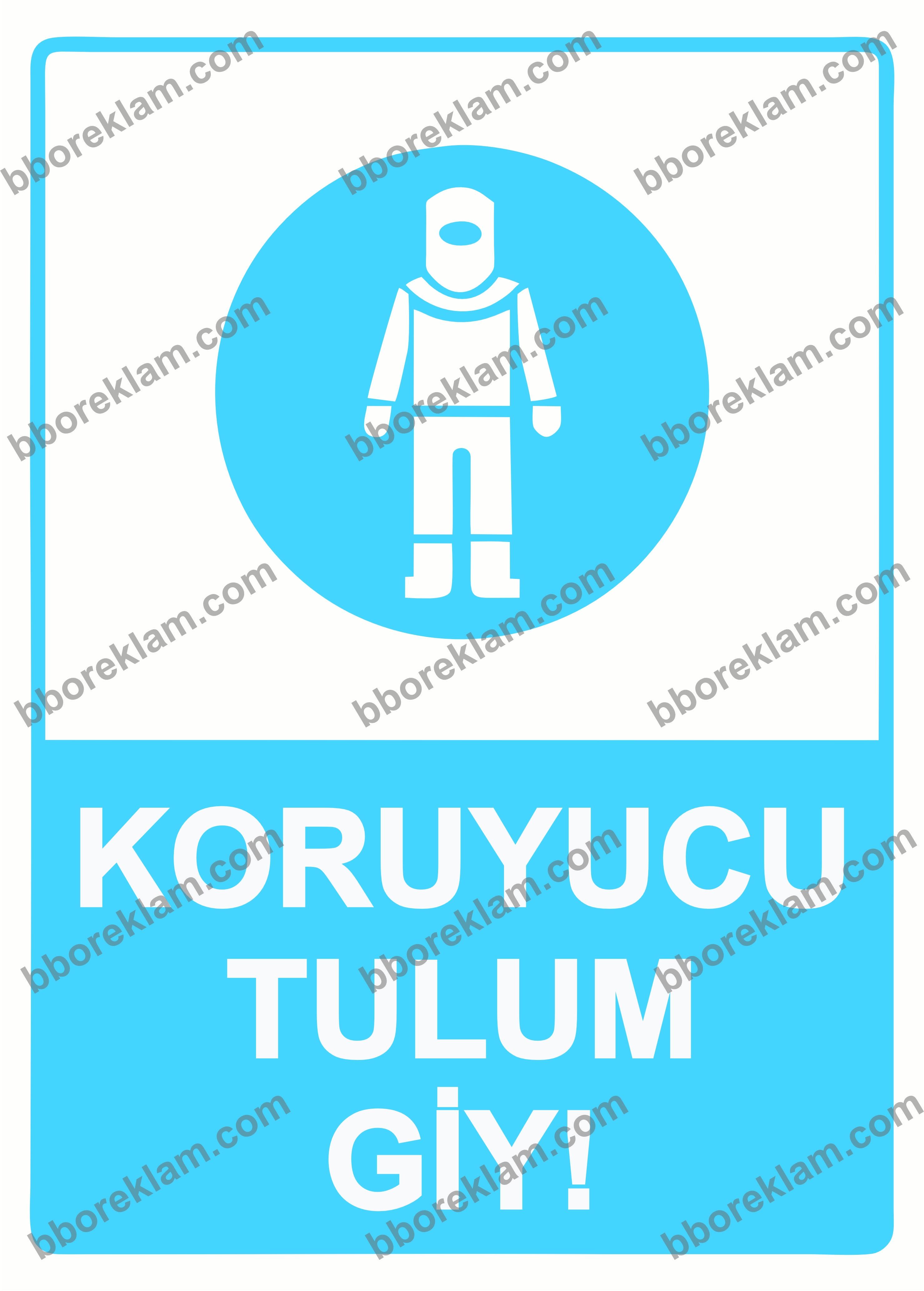 Koruyucu Tulum Giy!  Uyarı Levhası
