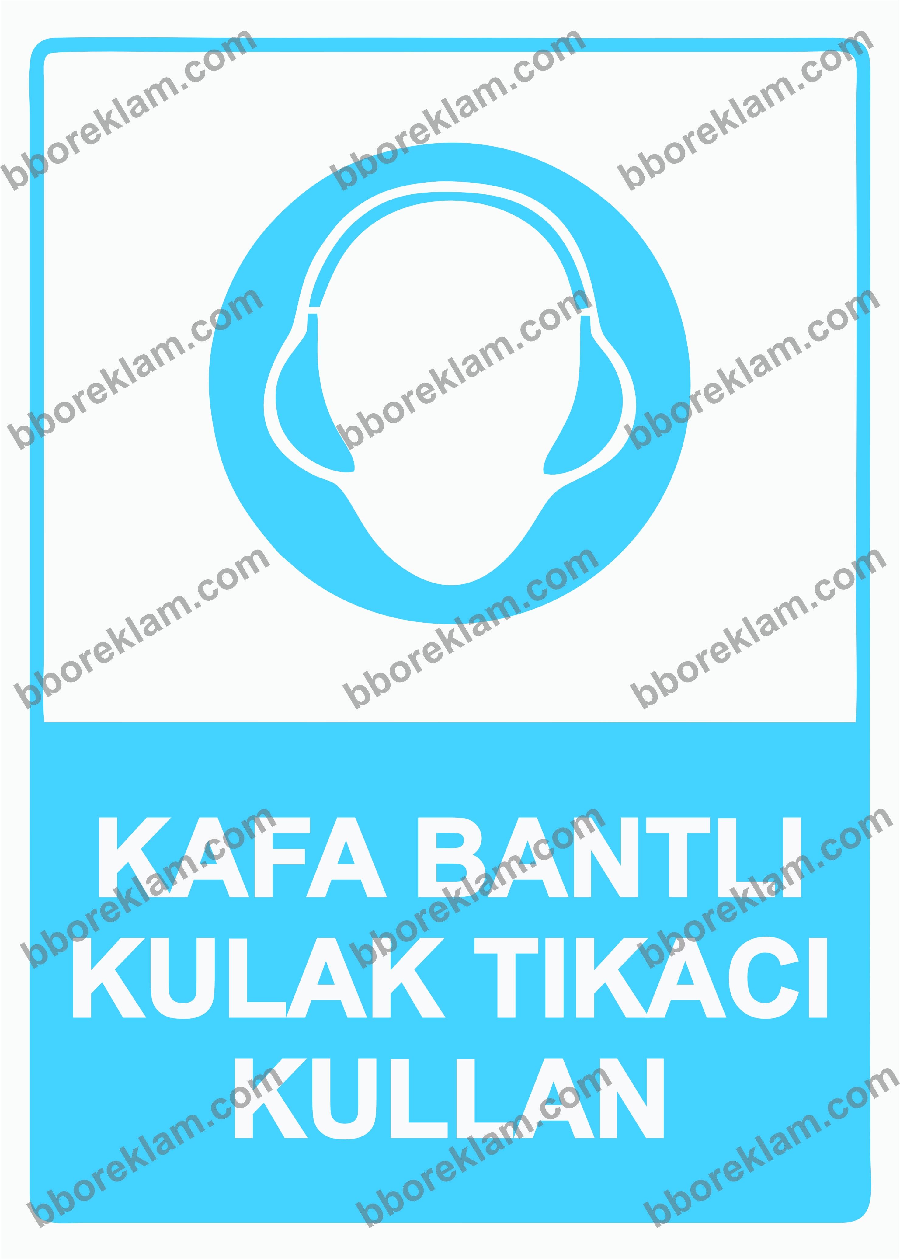 Kafa Bantlı Kulak Tıkacı Kullan Uyarı Levhası