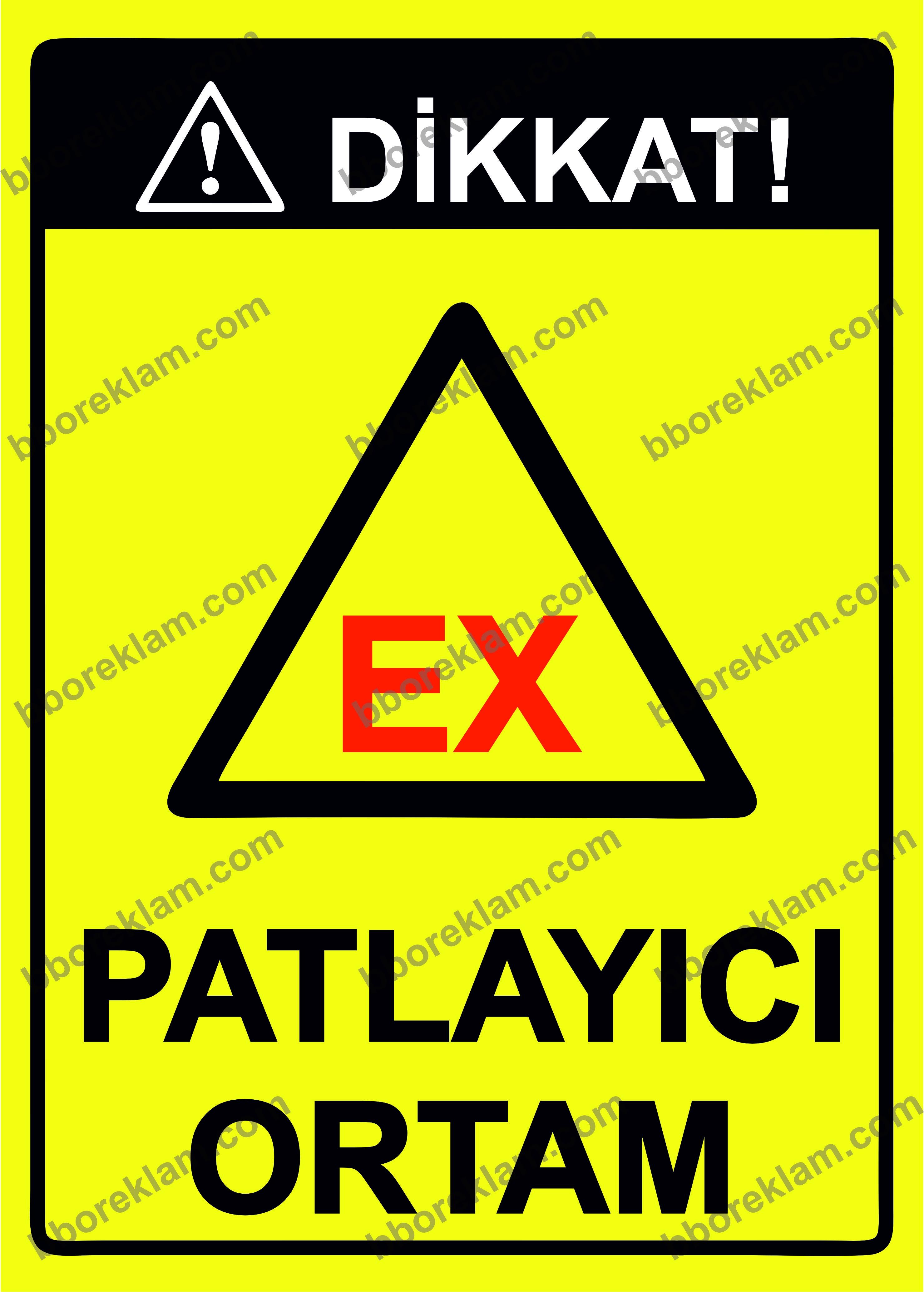 Dikkat! EX Patlayıcı Ortam Uyarı Levhası