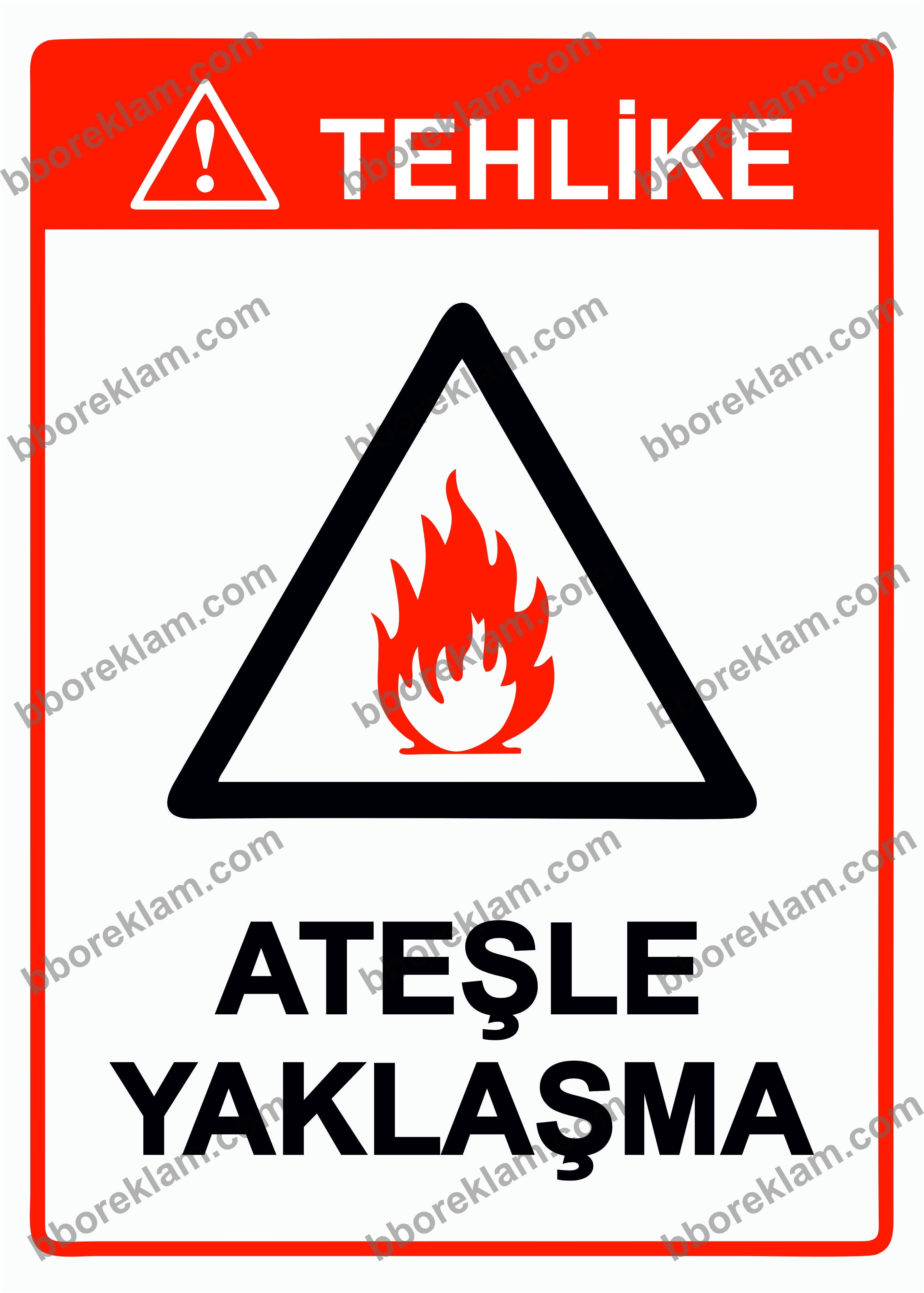 Tehlike Ateşle Yaklaşma Uyarı Levhası