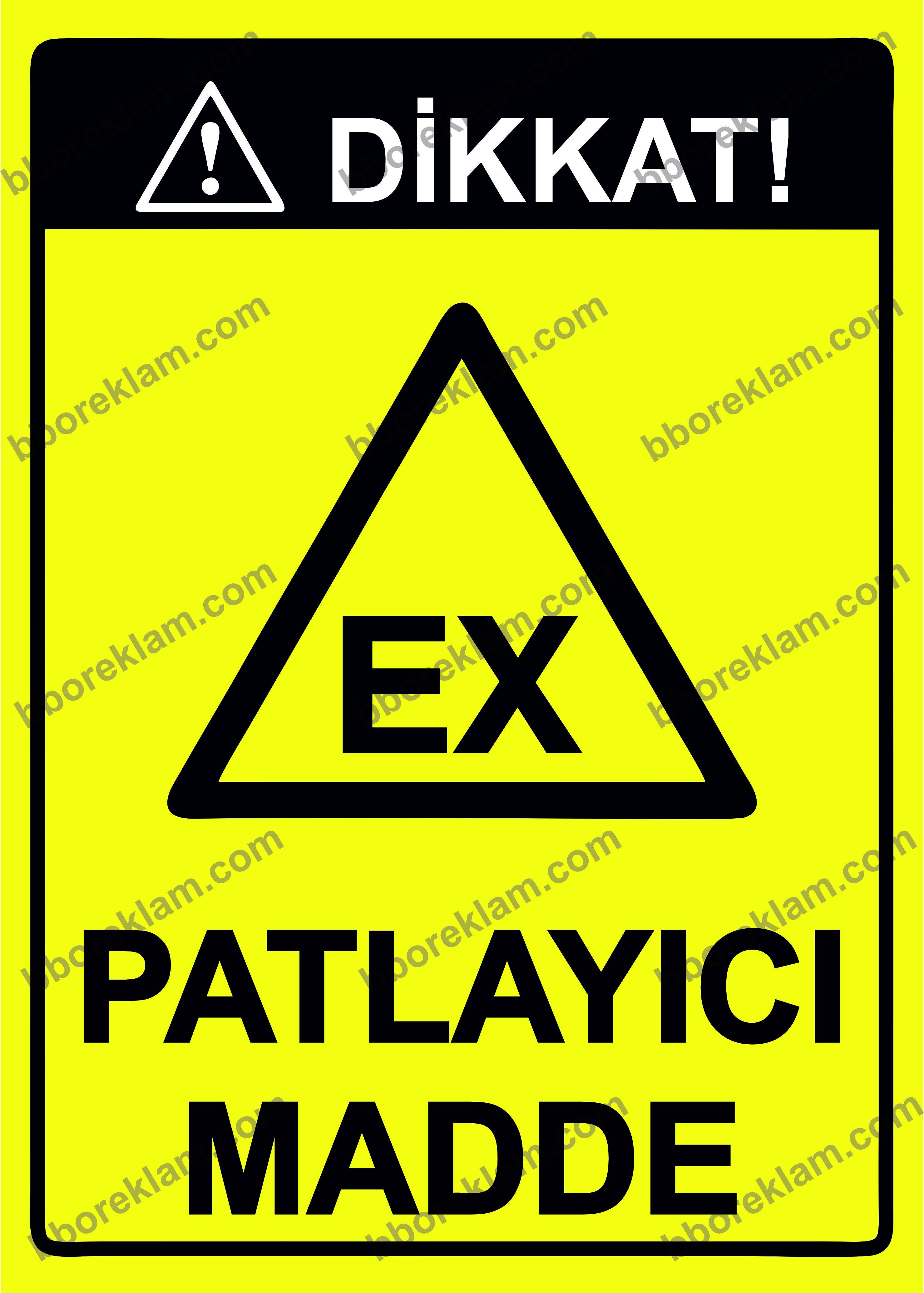 Dikkat! EX Patlayıcı Madde Uyarı Levhası