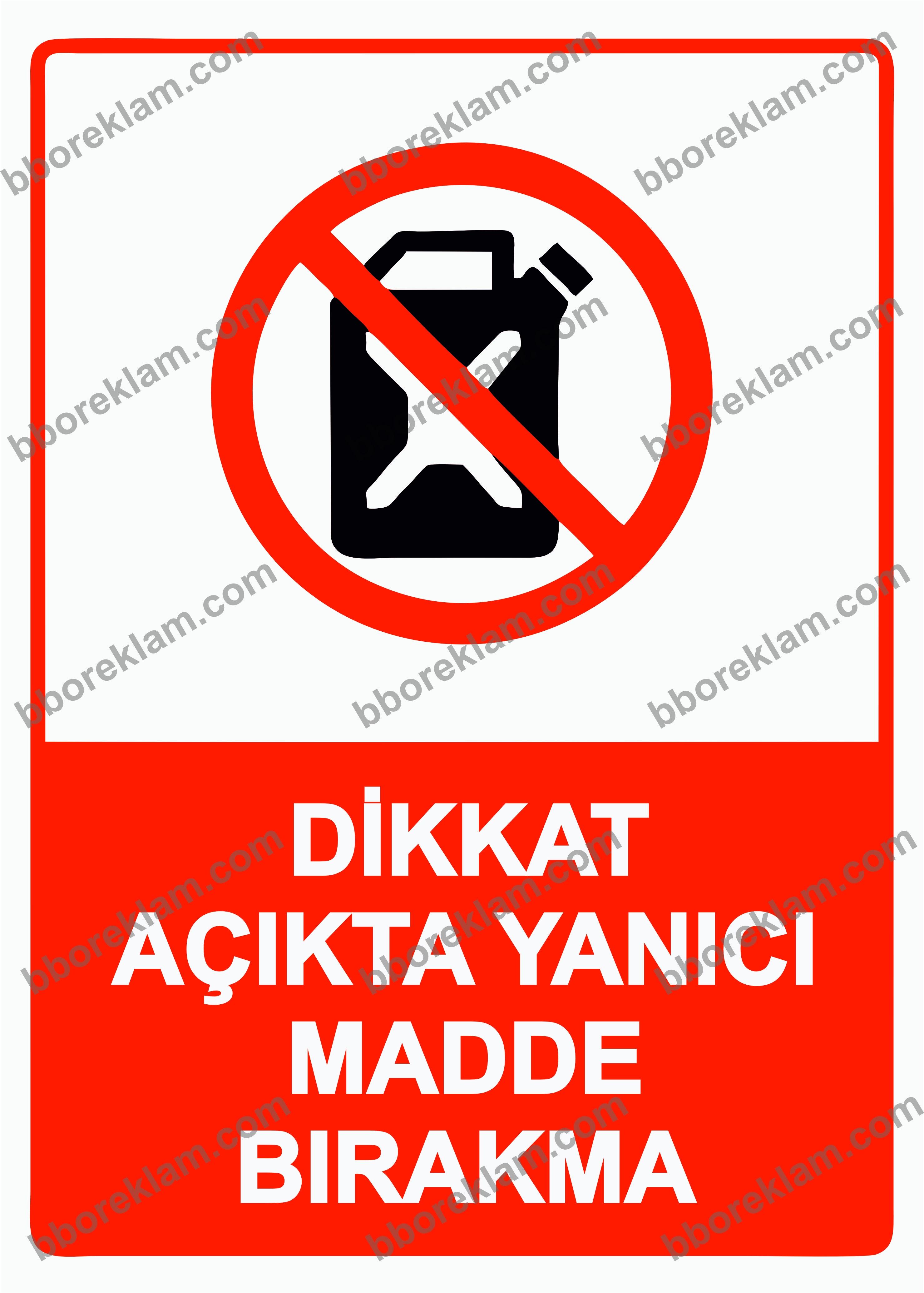 Dikkat Açıkta Yanıcı Madde Bırakma Uyarı Levhası