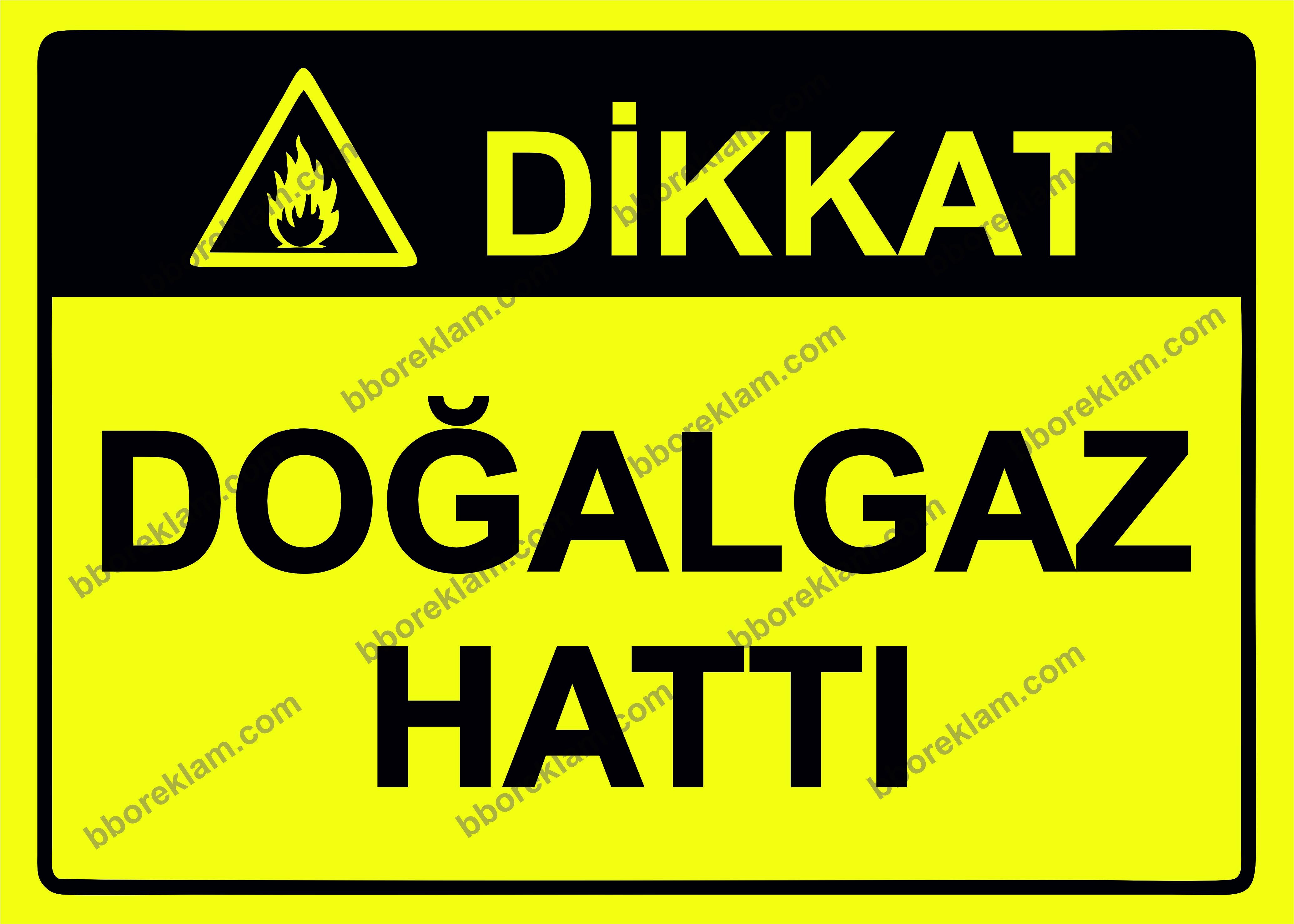 Dikkat Doğalgaz Hattı Uyarı Levhası