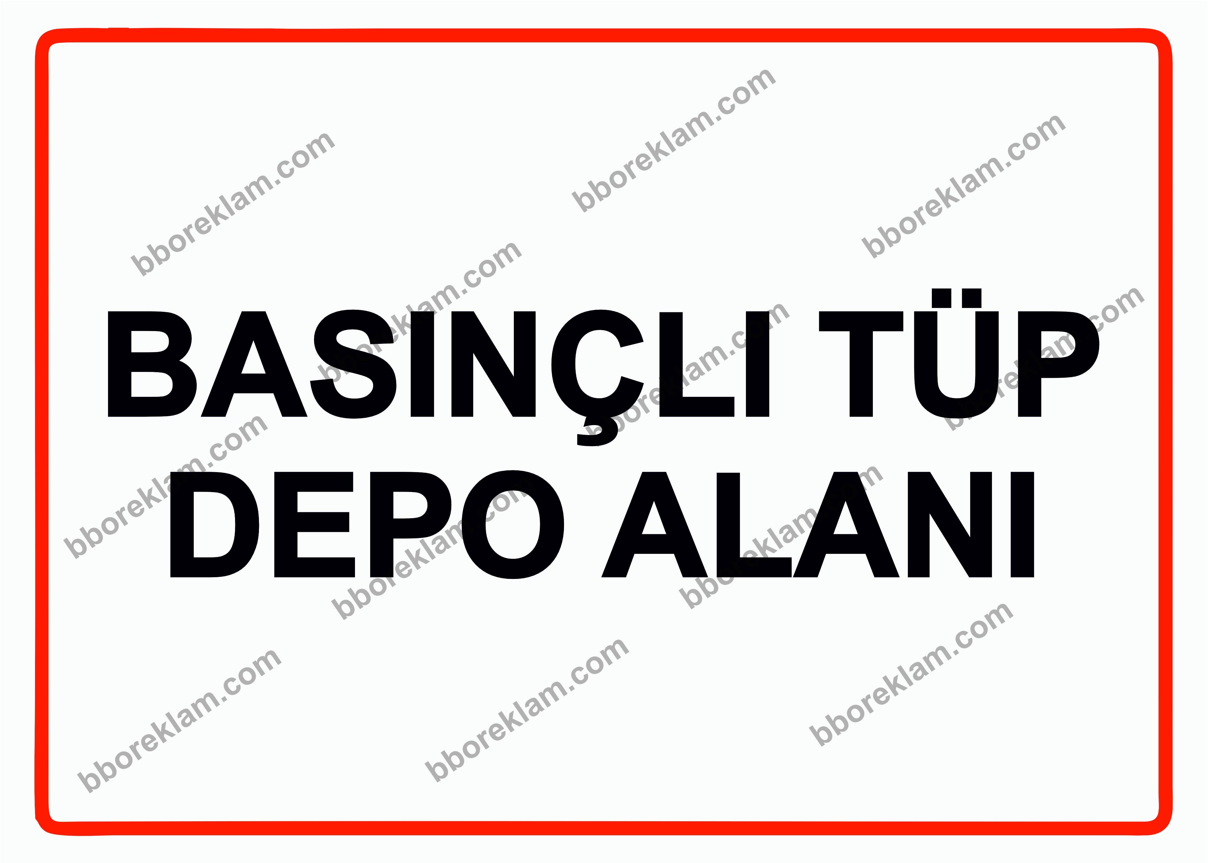 Basınçlı Tüp Depo Alanı Uyarı Levhası