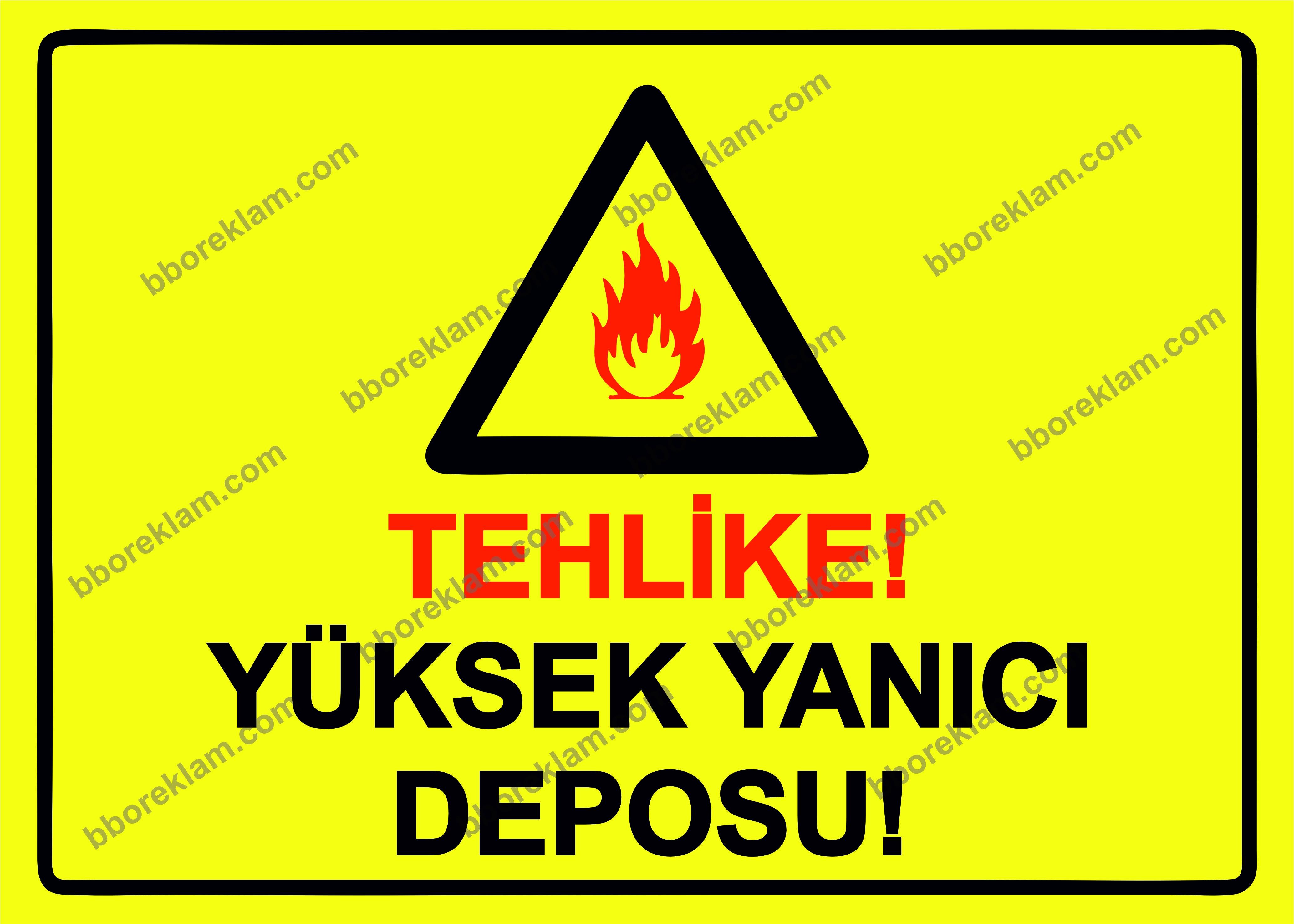 Tehlike! Yüksek Yanıcı Deposu! Uyarı Levhası