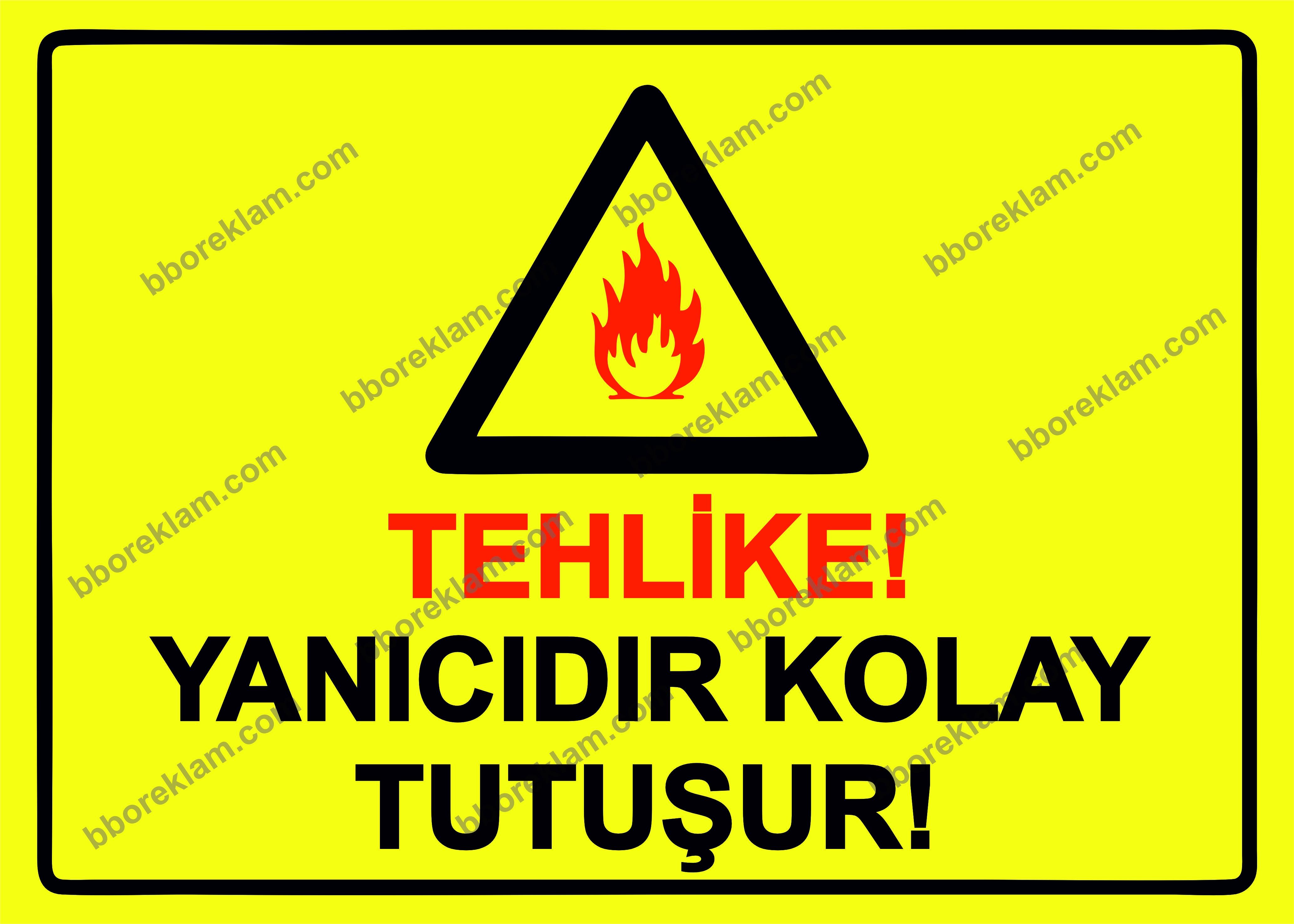 Tehlike! Yanıcıdır Kolay Tutuşur! Uyarı Levhası