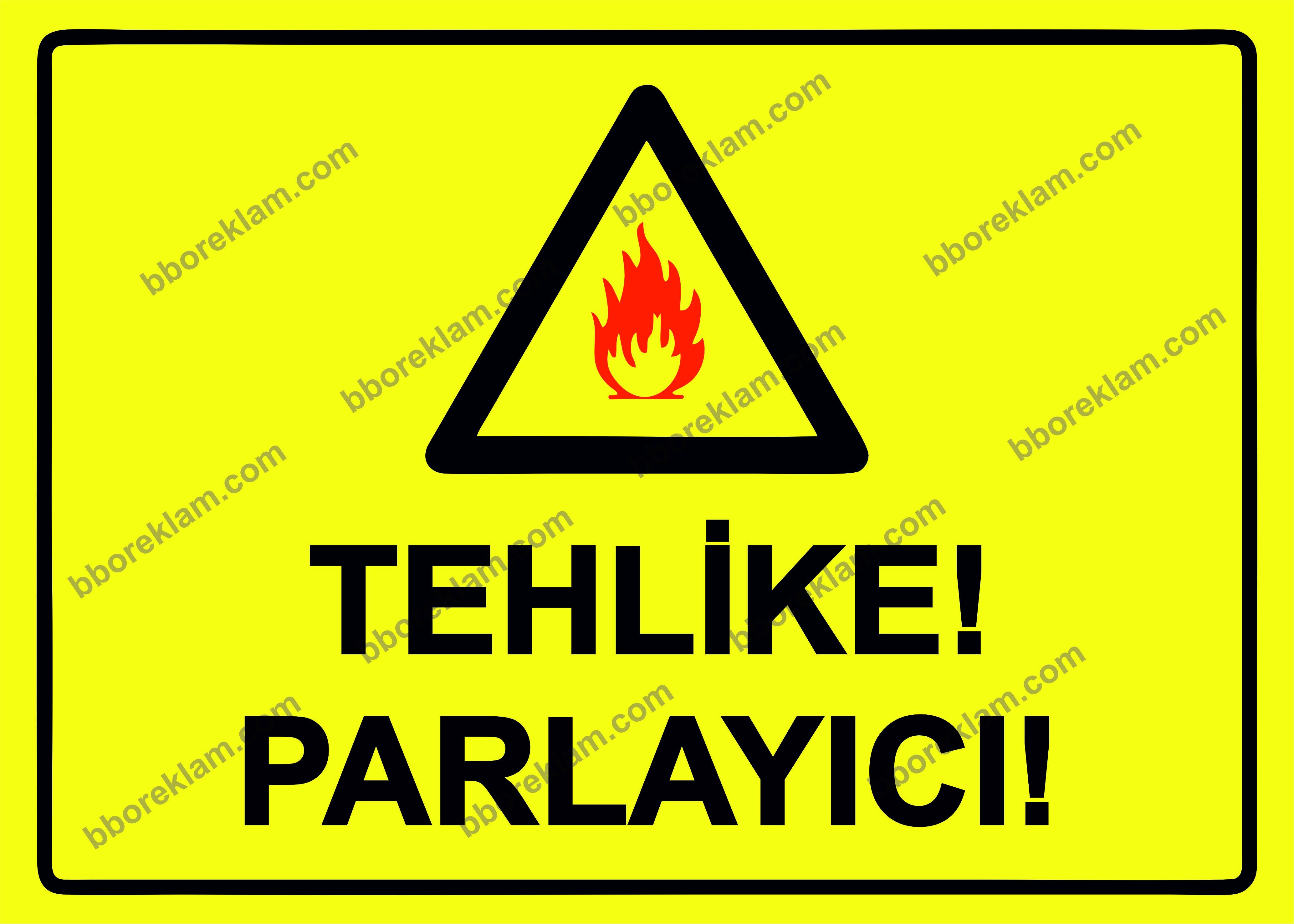 Tehlike! Parlayıcı! Uyarı Levhası