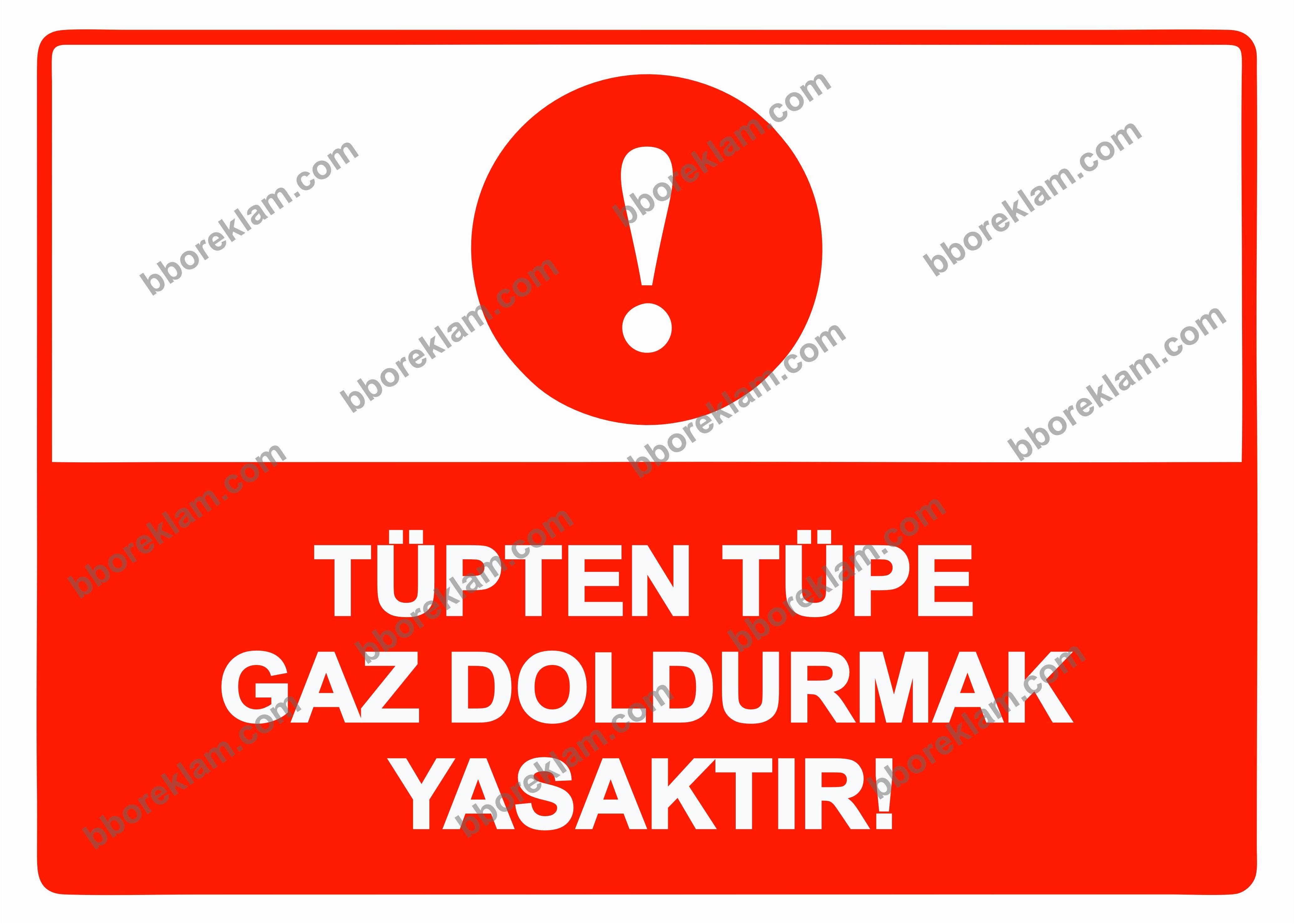 Tüpten Tüpe Gaz Doldurmak Yasaktır! Uyarı Levhası