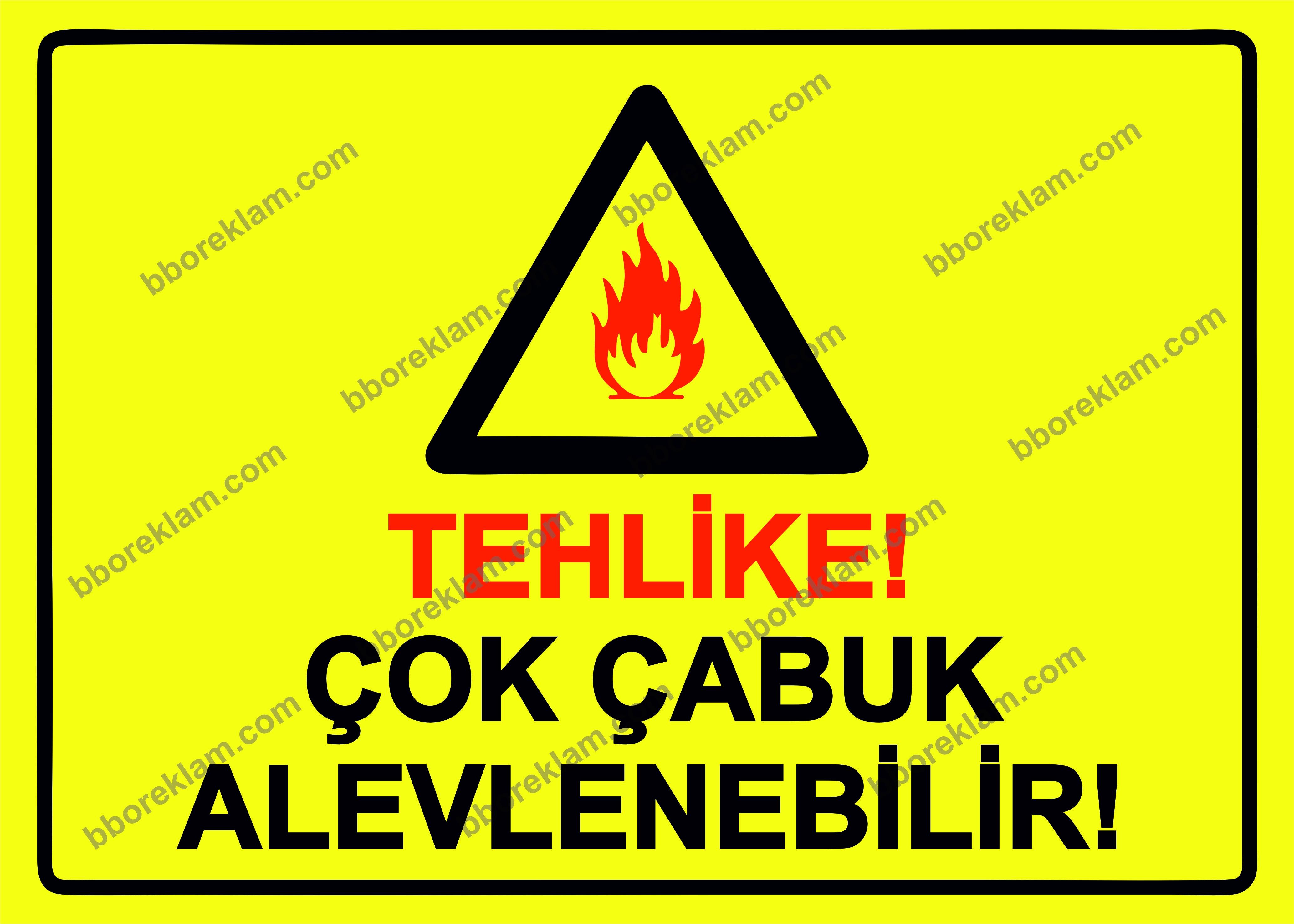 Tehlike! Çok Çabuk Alevlenebilir! Uyarı Levhası