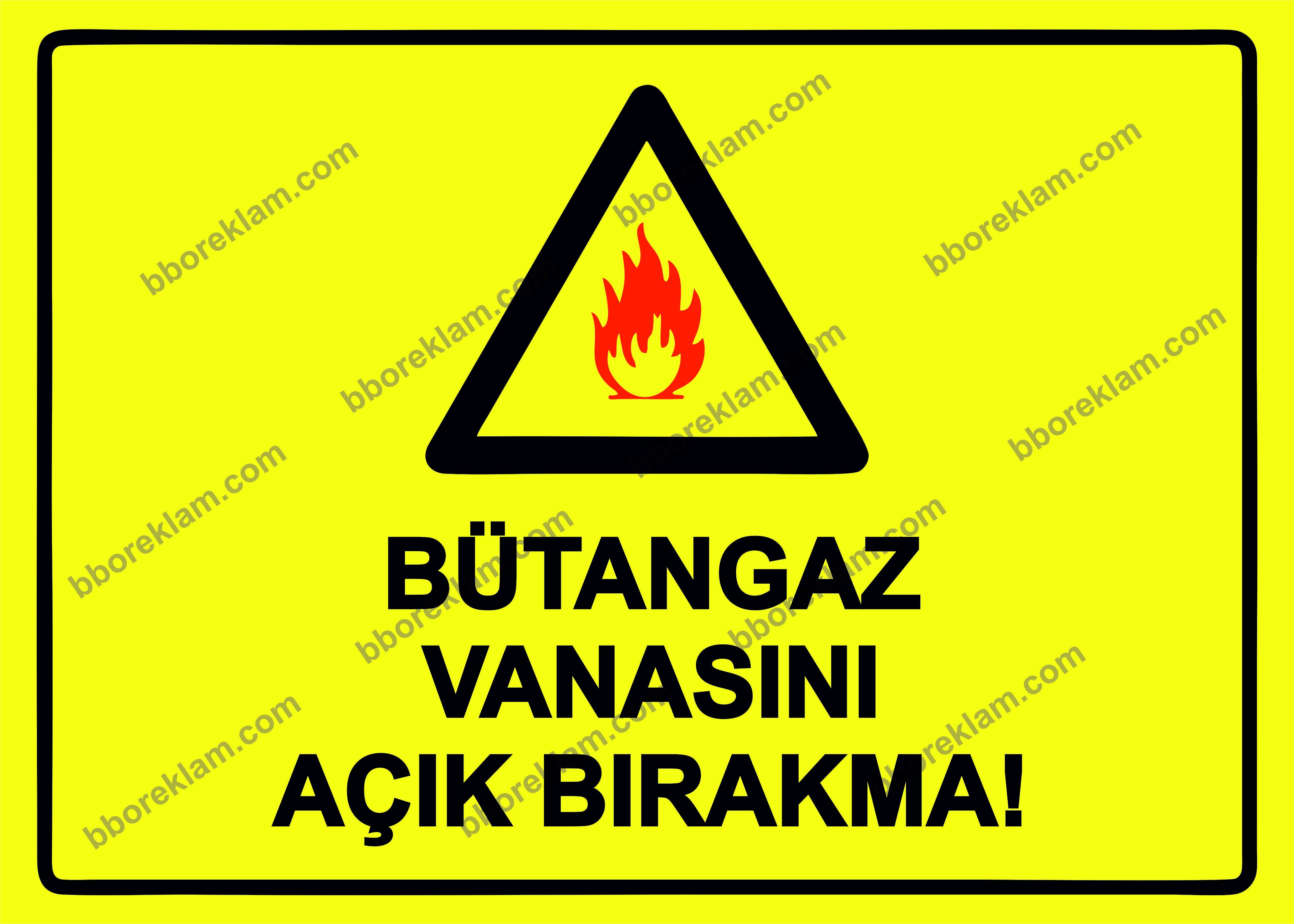 Bütangaz Vanasını Açık Bırakma! Uyarı Levhası