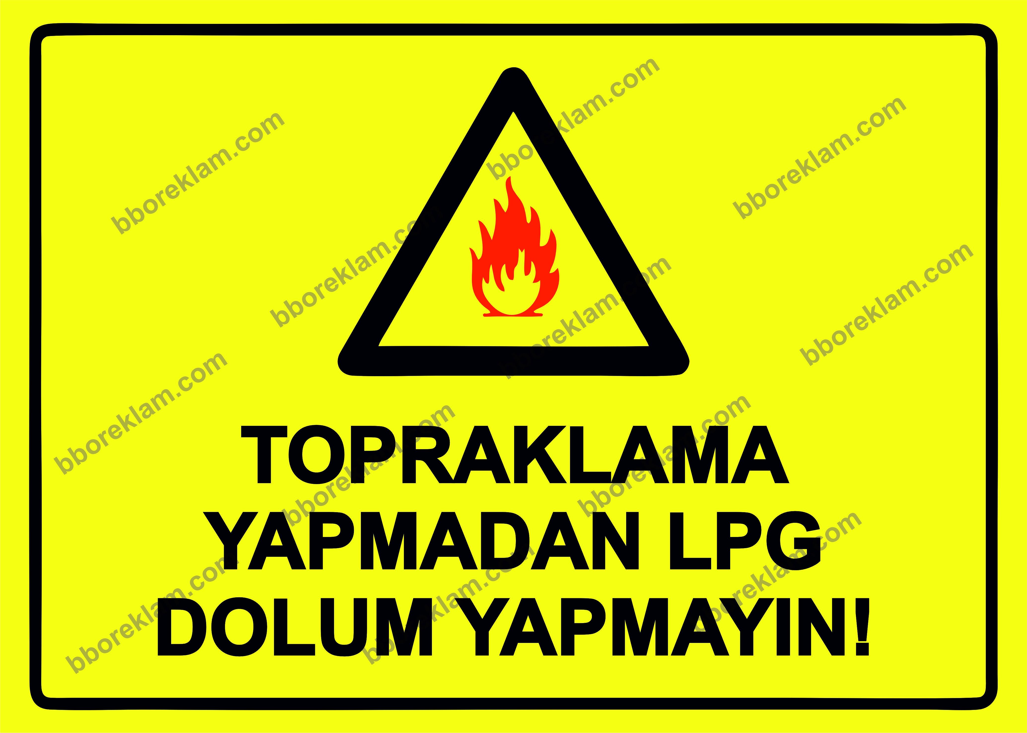 Topraklama Yapmadan LPG Dolum Yapmayın! Uyarı Levhası