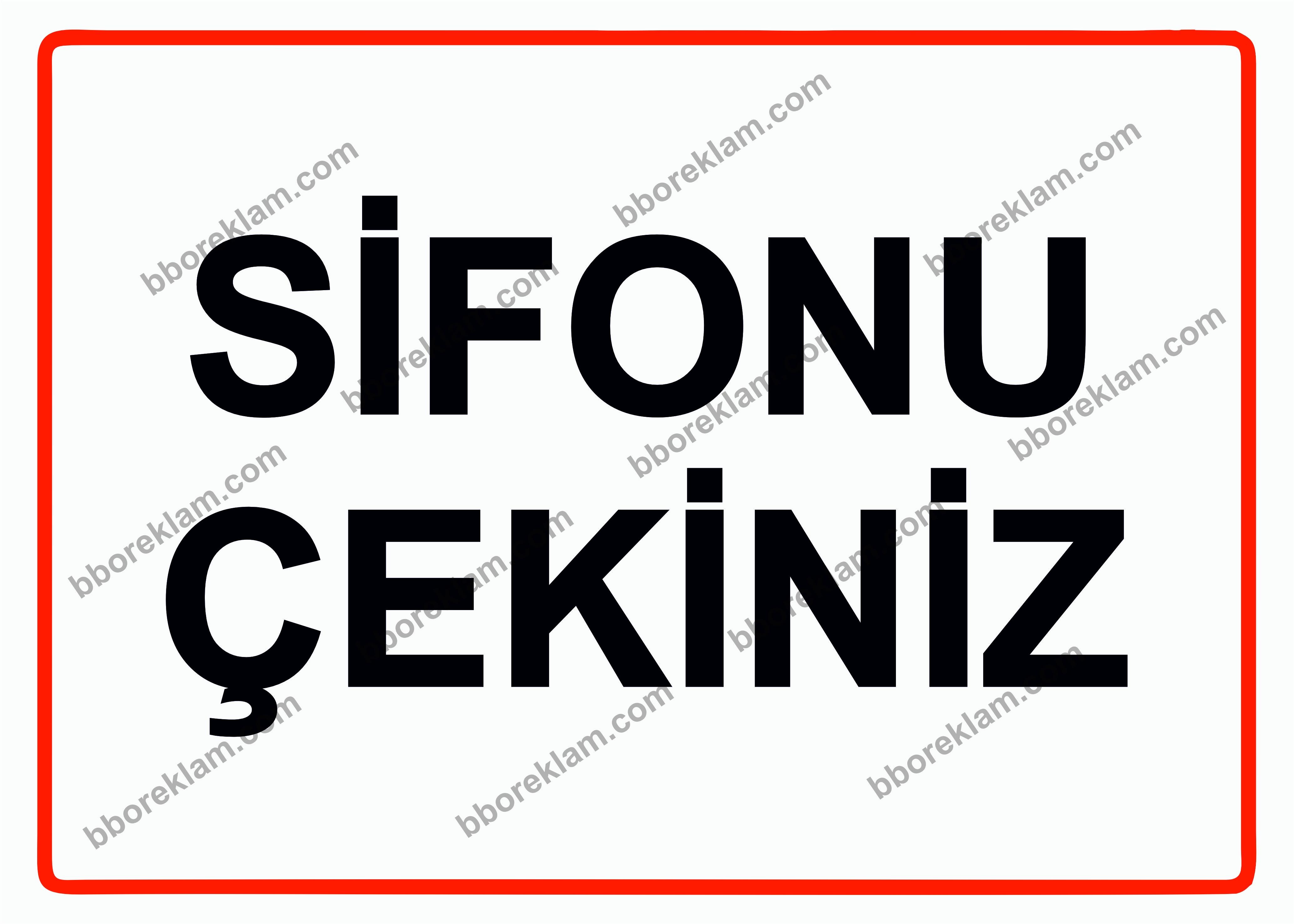 Sifonu Çekiniz Uyarı Levhası