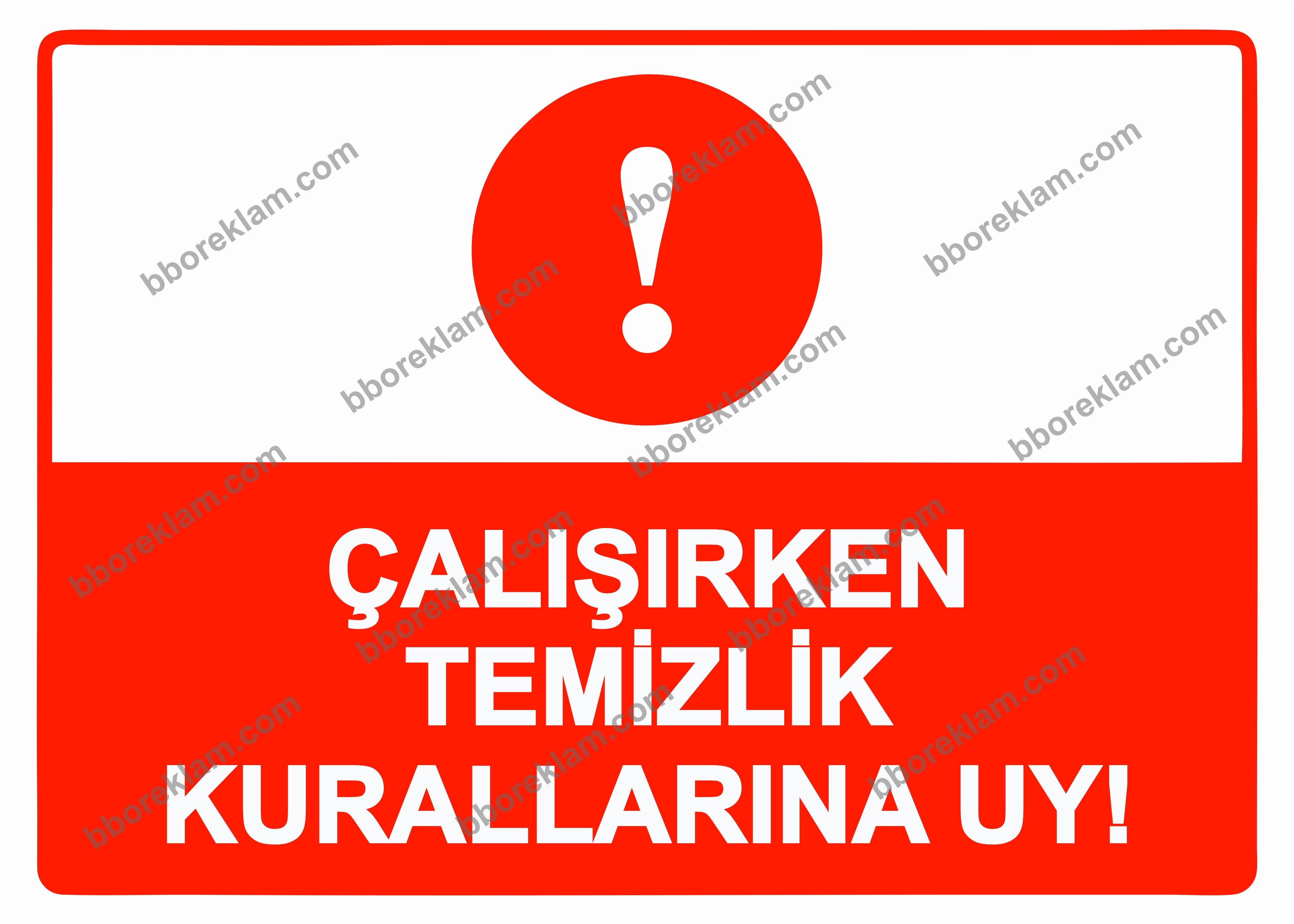 Çalışırken Temizlik Kurallarına Uy! Uyarı Levhası