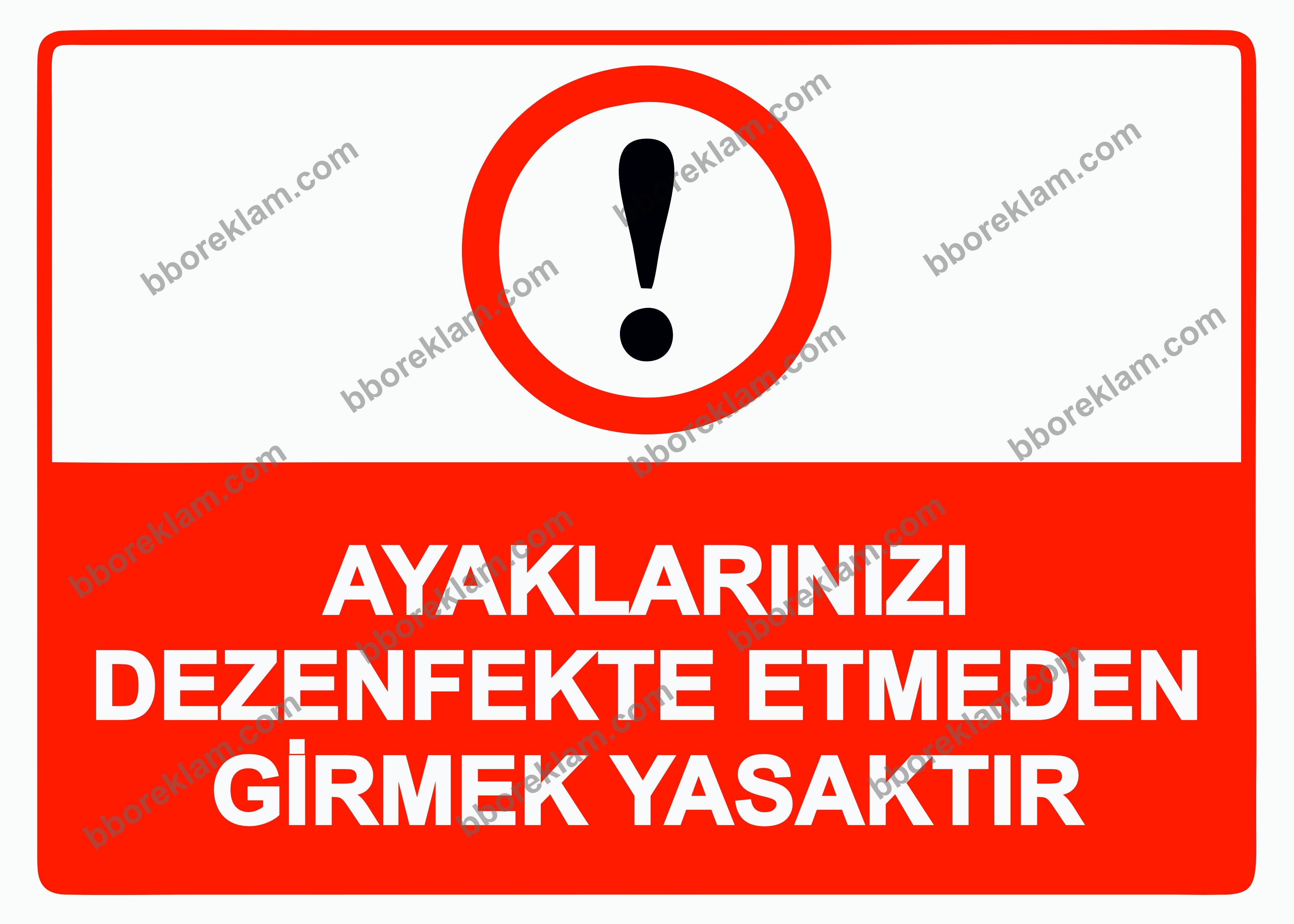 Ayaklarınızı Dezenfekte Etmeden Girmek Yasaktır Uyarı Levhası