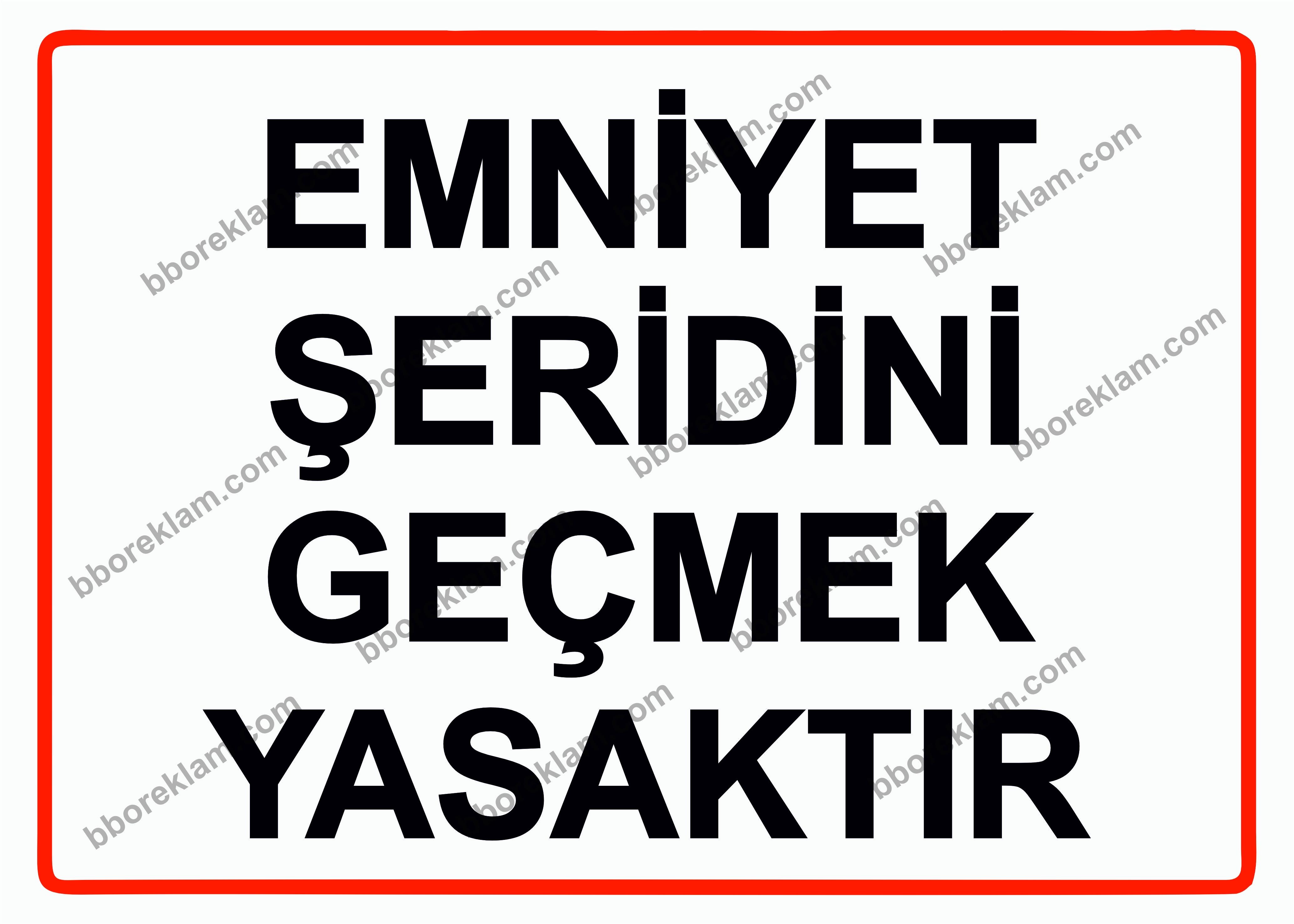 Emniyet Şeridini Geçmek Yasaktır Uyarı Levhası