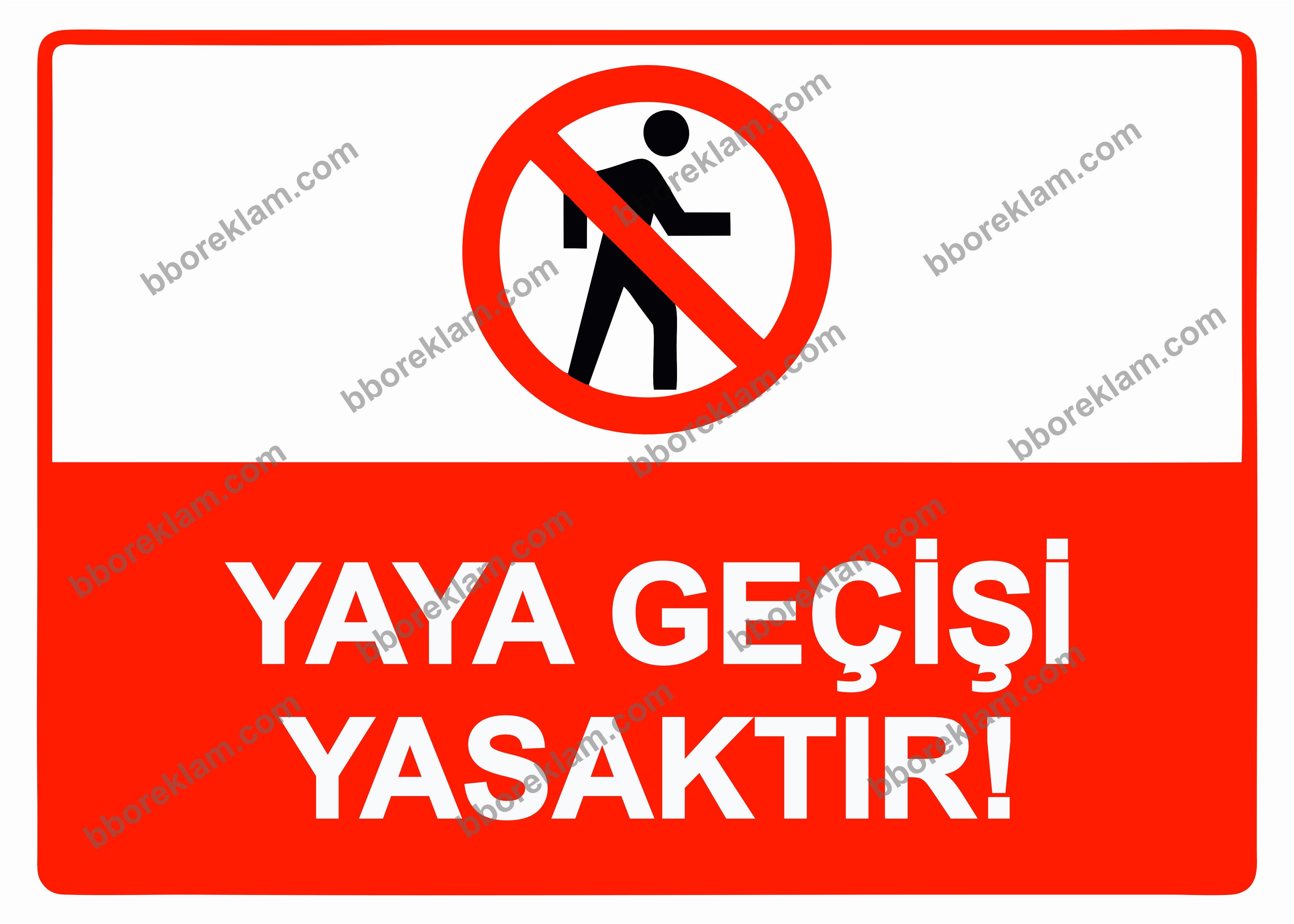 Yaya Geçişi Yasaktır!  Uyarı Levhası