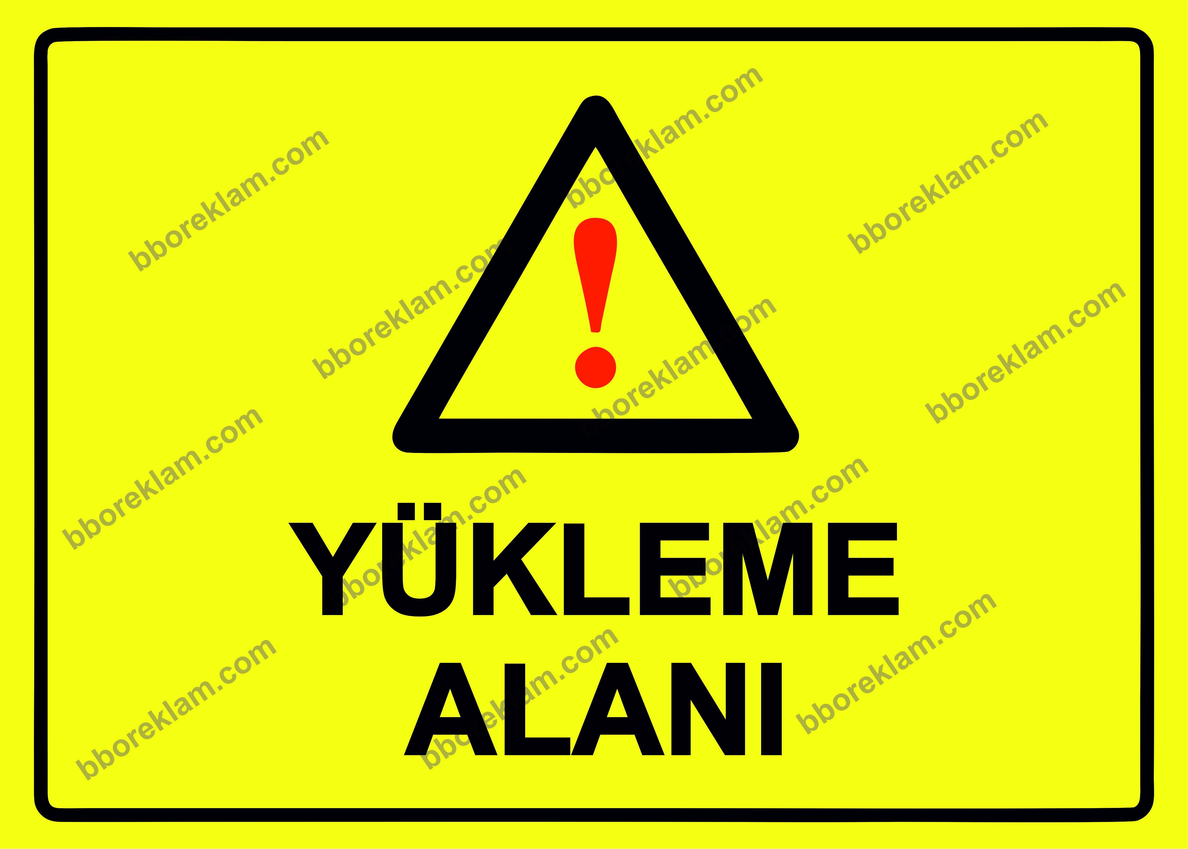 Yükleme Alanı Uyarı Levhası