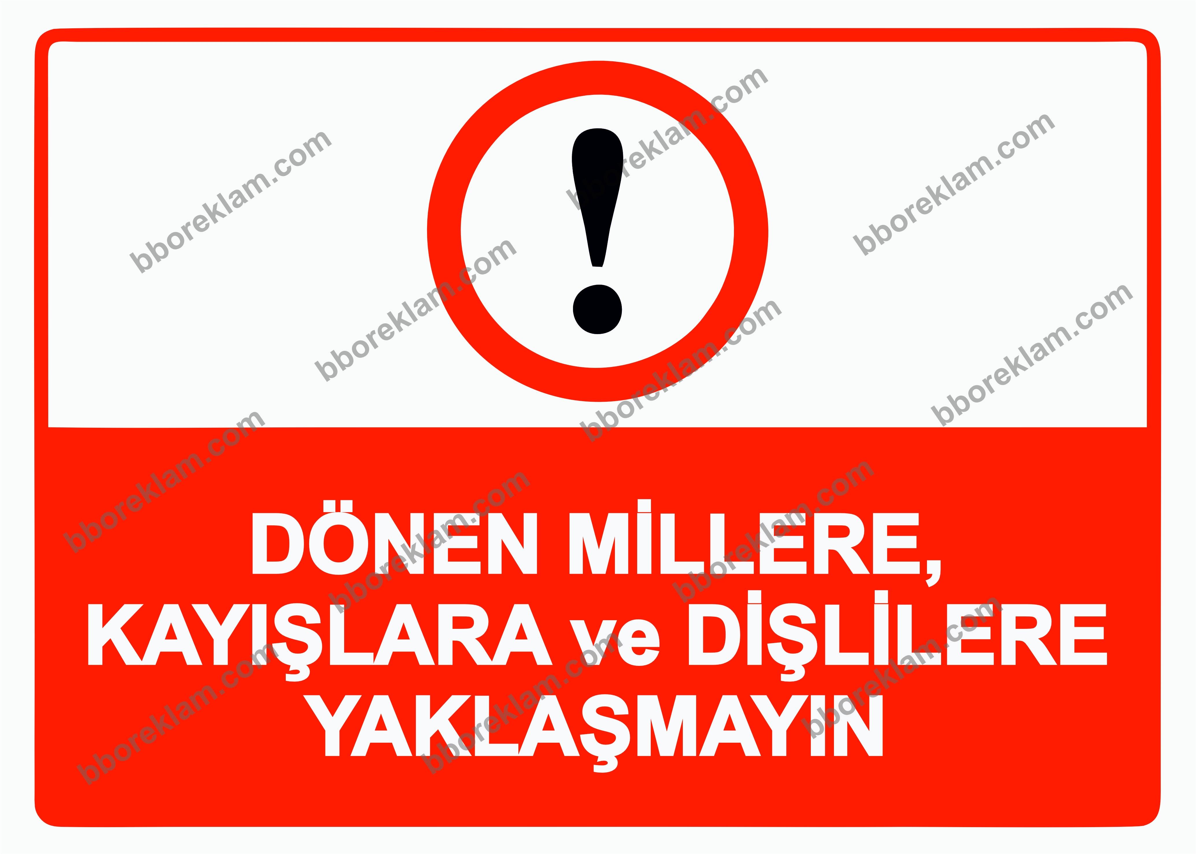 Dönen Millere, Kayışlara ve Dişlilere Yaklaşmayın Uyarı Levhası