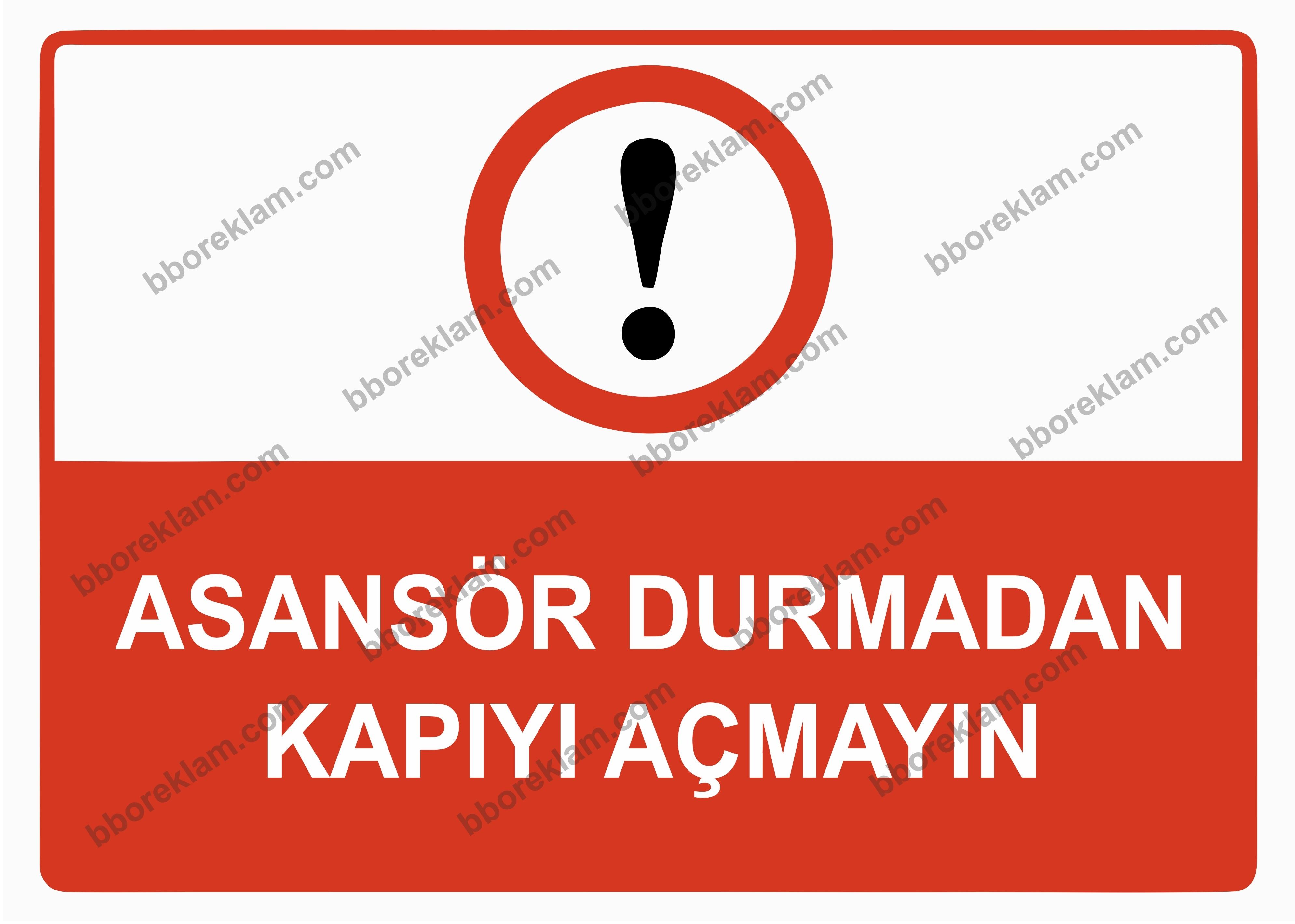 Asansör Durmadan Kapıyı Açmayın Uyarı Levhası