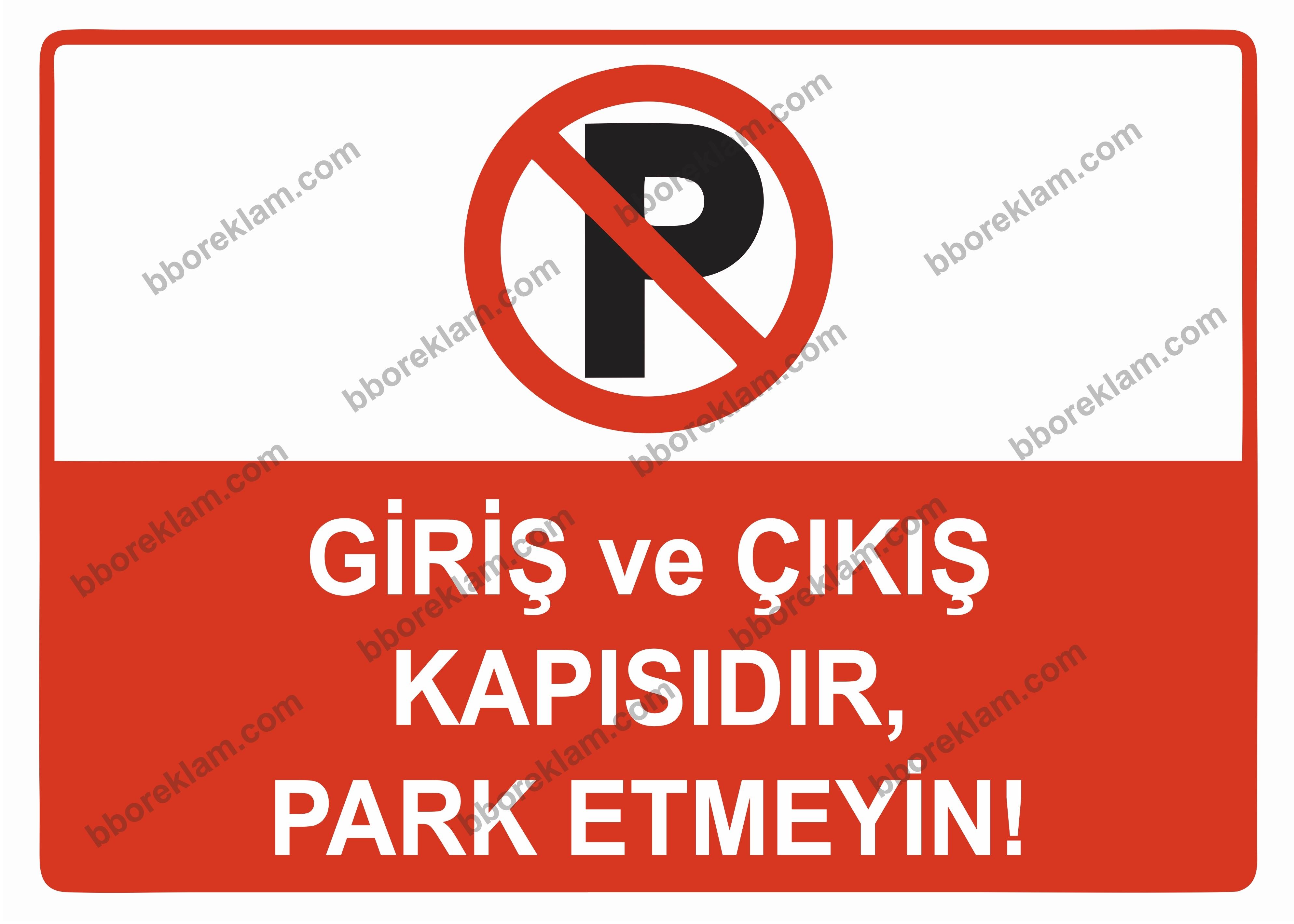 Giriş ve Çıkış Kapısıdır, Park Etmeyin Uyarı Levhası