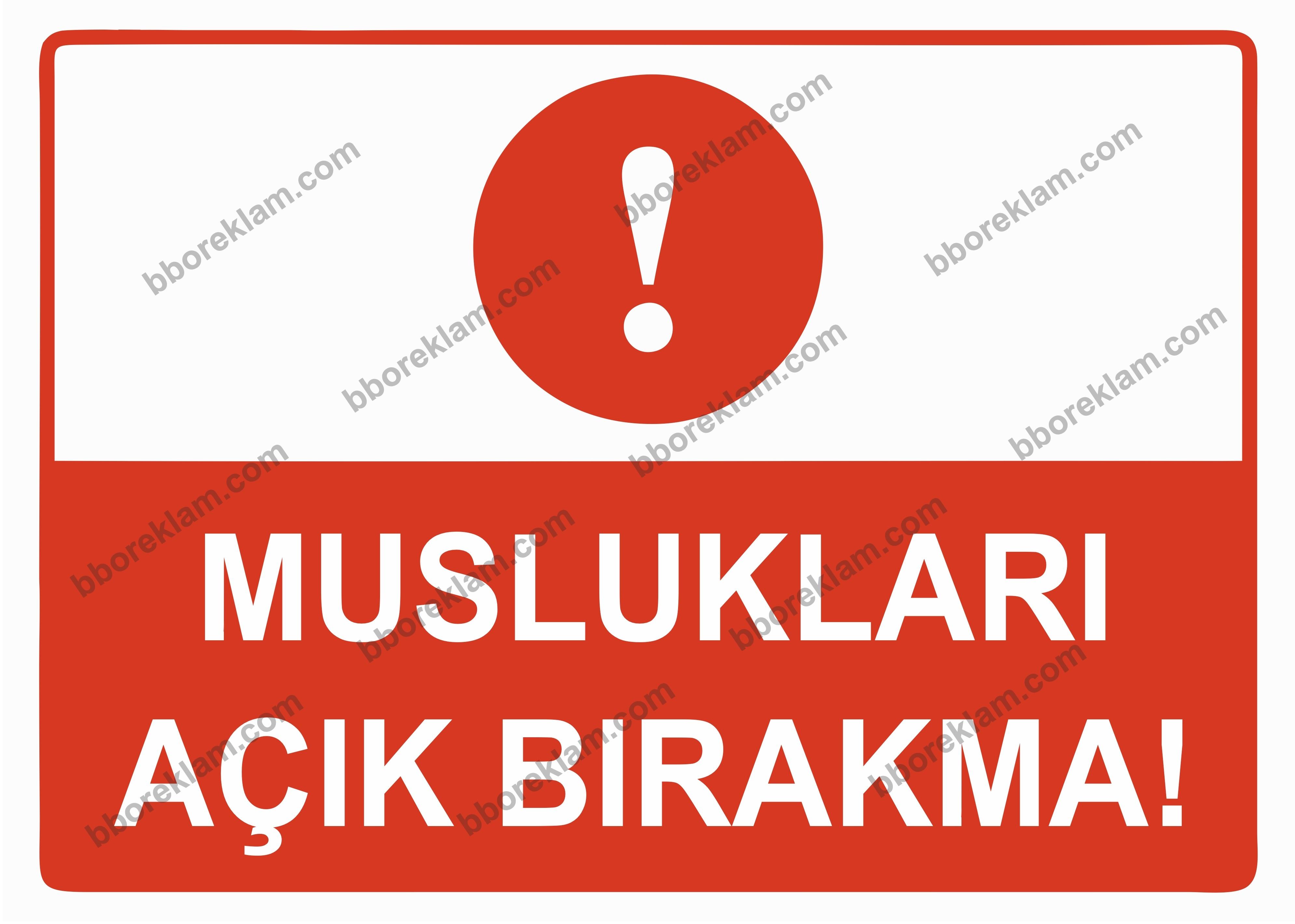 Muslukları Açık Bırakma Uyarı Levhası