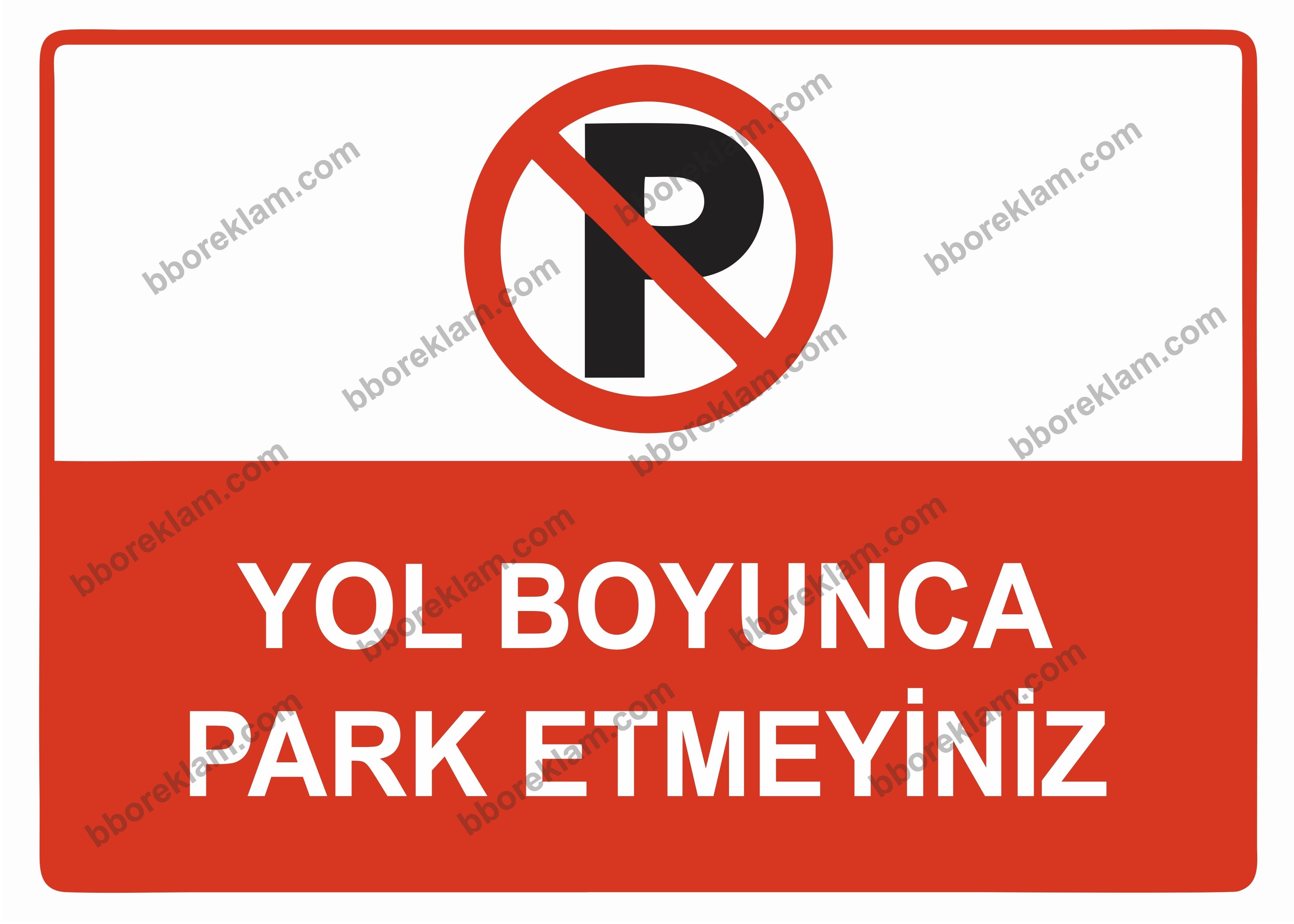 Yol Boyunca Park Etmeyiniz Uyarı Levhası