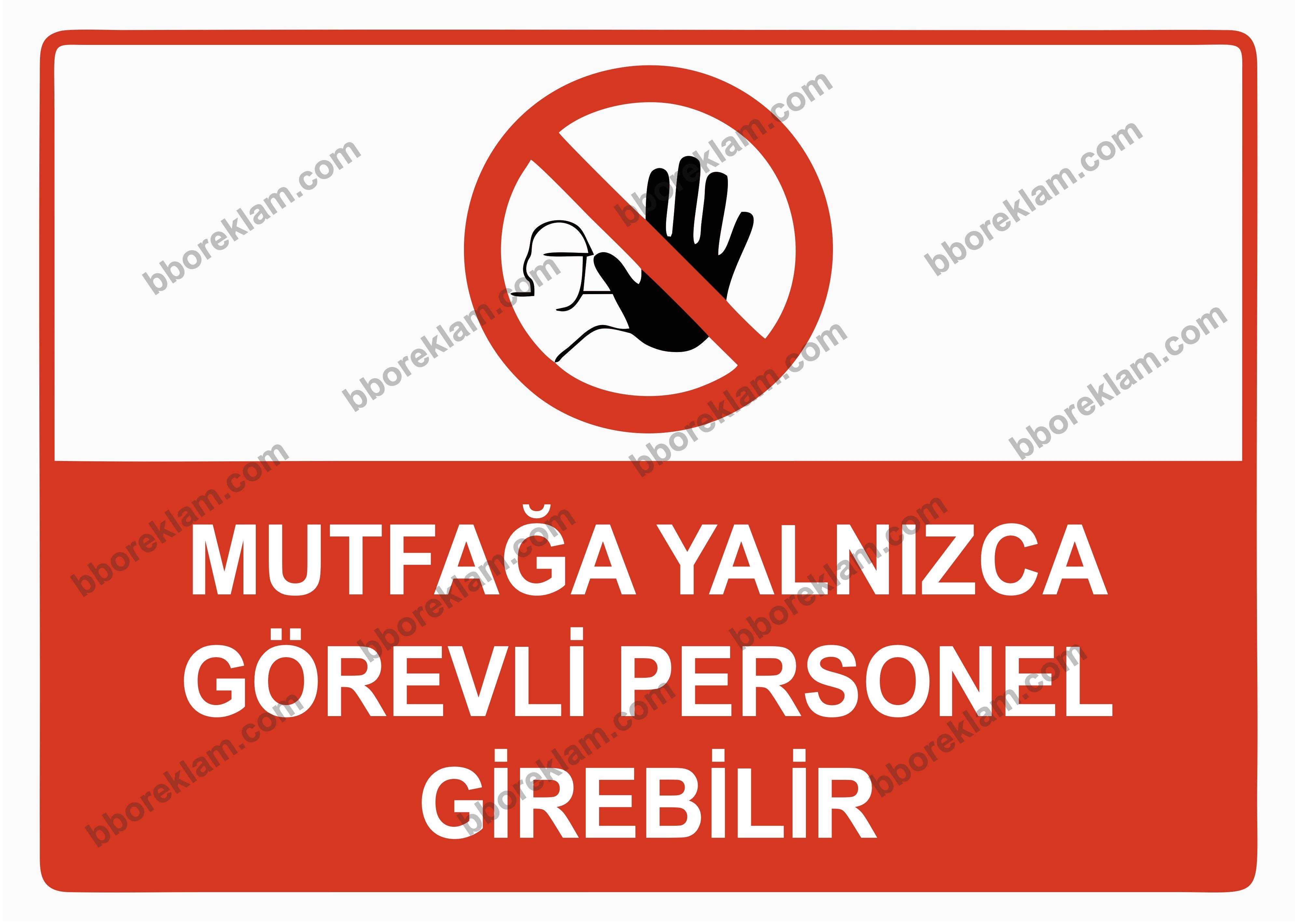 Mutfağa Yalnızca Görevli Personel Girebilir Uyarı Levhası