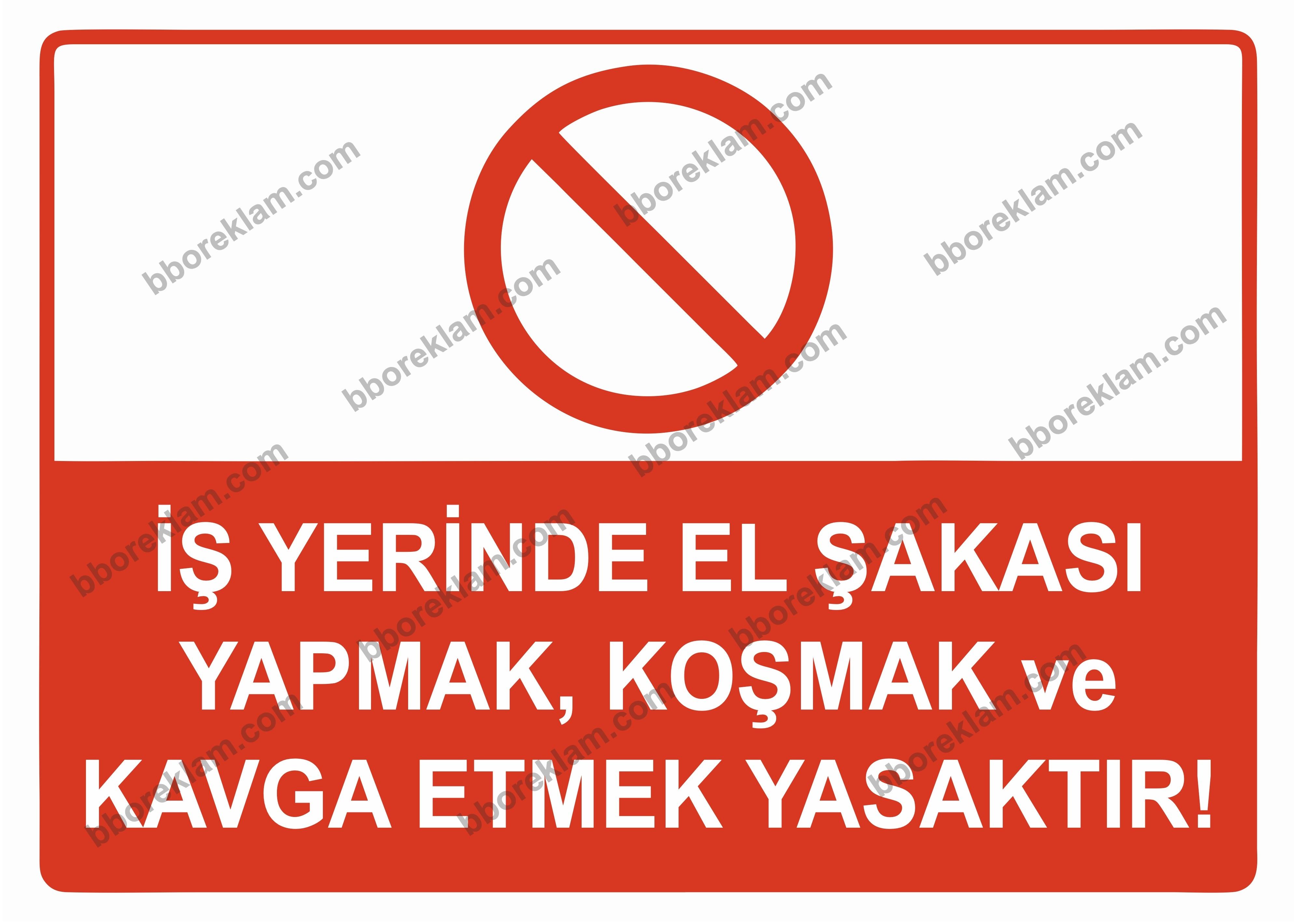 İş Yerinde El Şakası Yapmak,Koşmak ve Kavga Etmek Yasaktır Uyarı Levhası