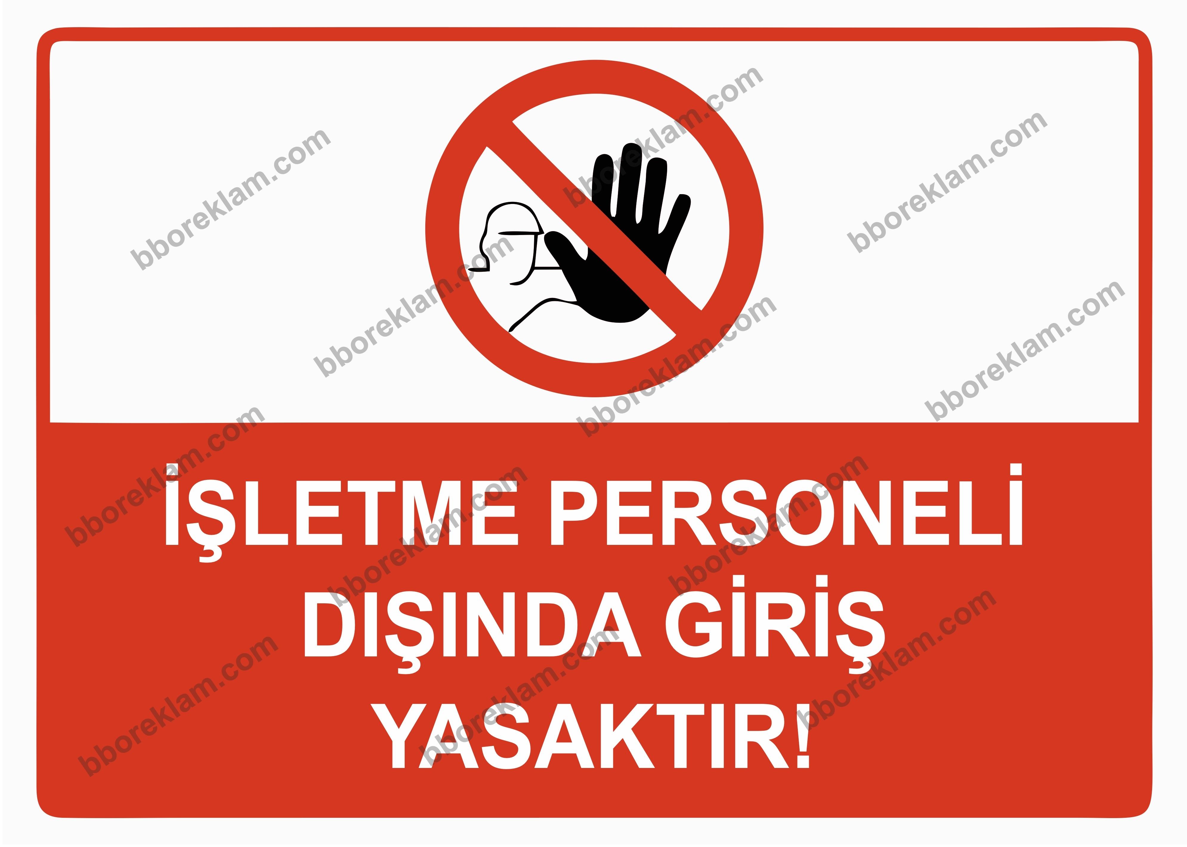 İşletme Personeli Dışında Giriş Yasaktır Uyarı Levhası